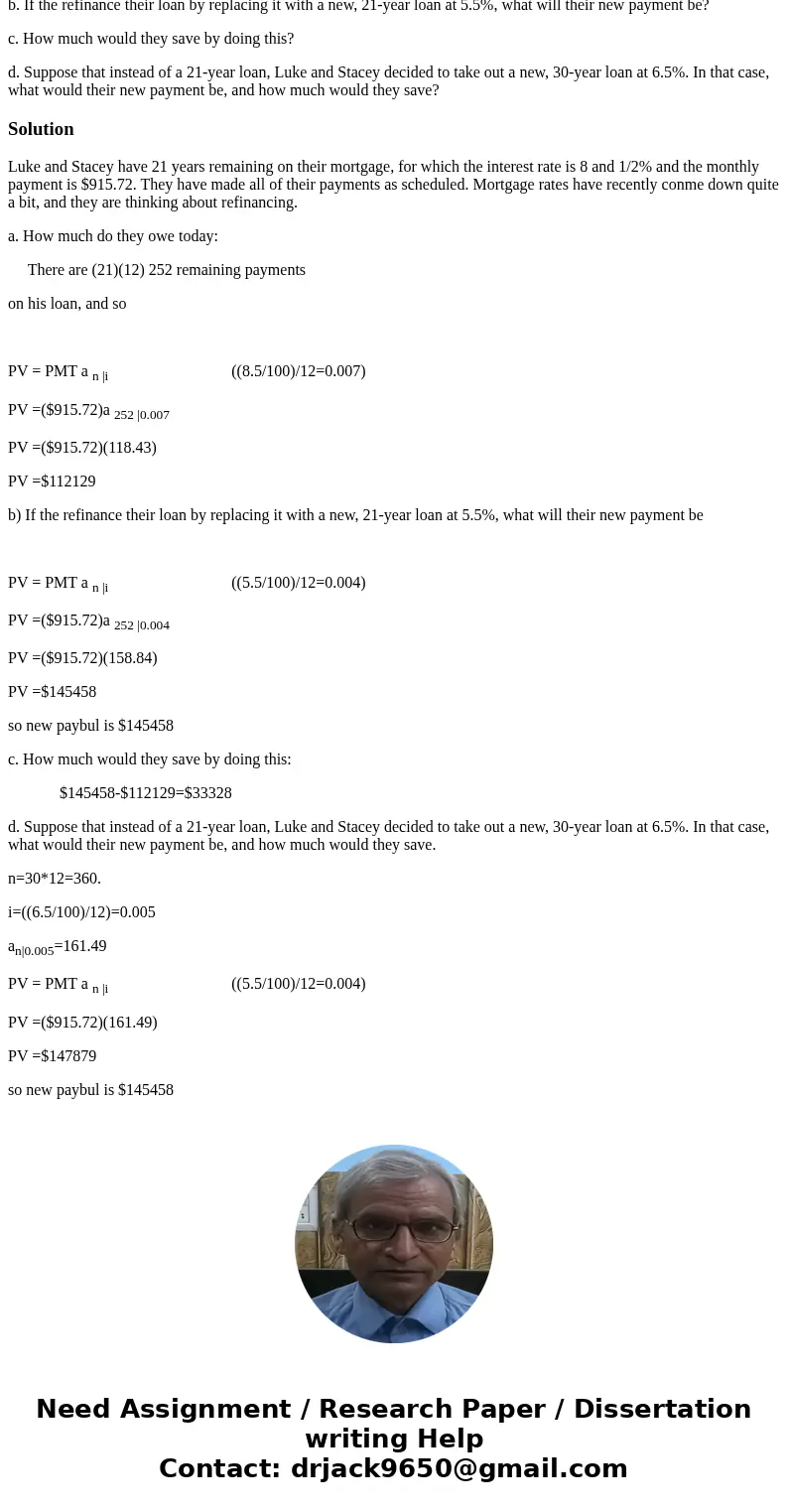 Luke and Stacey have 21 years remaining on their mortgage, for which the interest rate is 8 and 1/2% and the monthly payment is $915.72. They have made all of t Luke and Stacey have 21 years remaining on their mortgage, for which the interest rate is 8 and 1/2% and the monthly payment is $915.72. They have made all of t