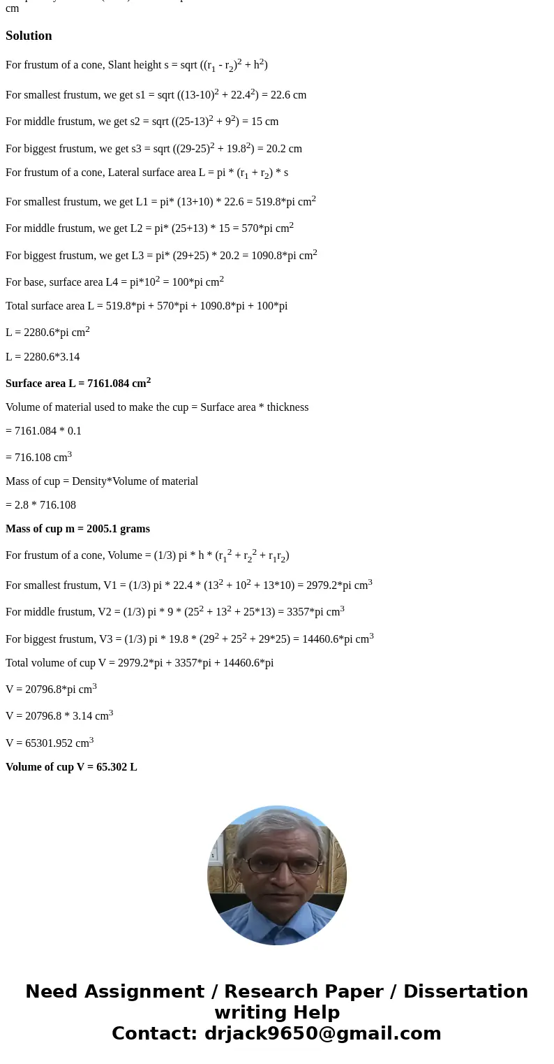 Mass of the cup =. G Quantity of water the cup will hold=. L The aluminum cup shown has a uniform thickness of 0.1 cm. Knowing that the density ofaluminum is 2.