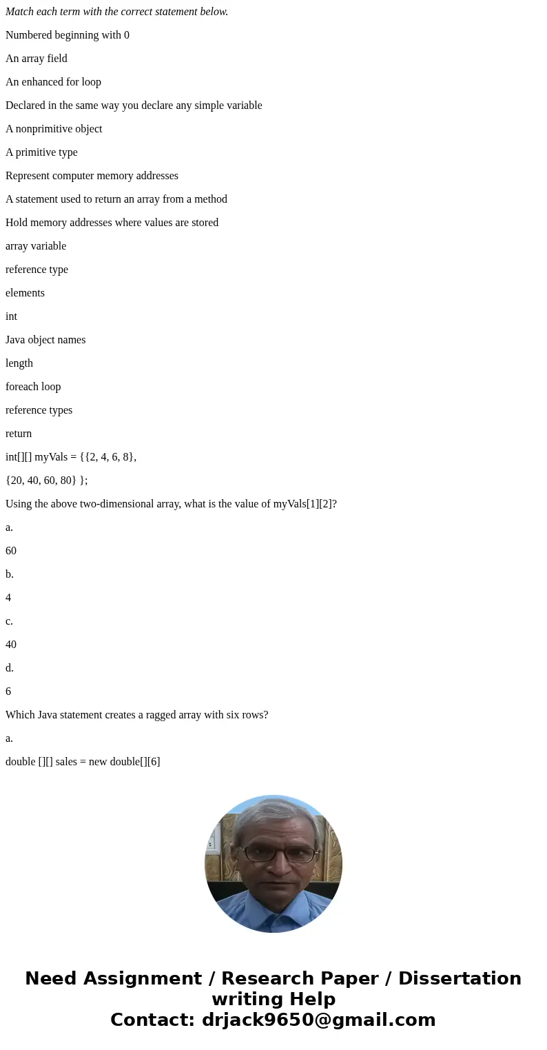 Match each term with the correct statement below. Numbered beginning with 0 An array field An enhanced for loop Declared in the same way you declare any simple  Match each term with the correct statement below. Numbered beginning with 0 An array field An enhanced for loop Declared in the same way you declare any simple