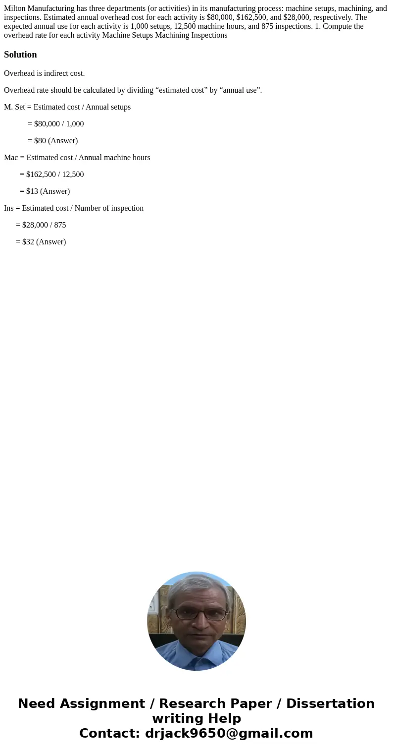  Milton Manufacturing has three departments (or activities) in its manufacturing process: machine setups, machining, and inspections. Estimated annual overhead 