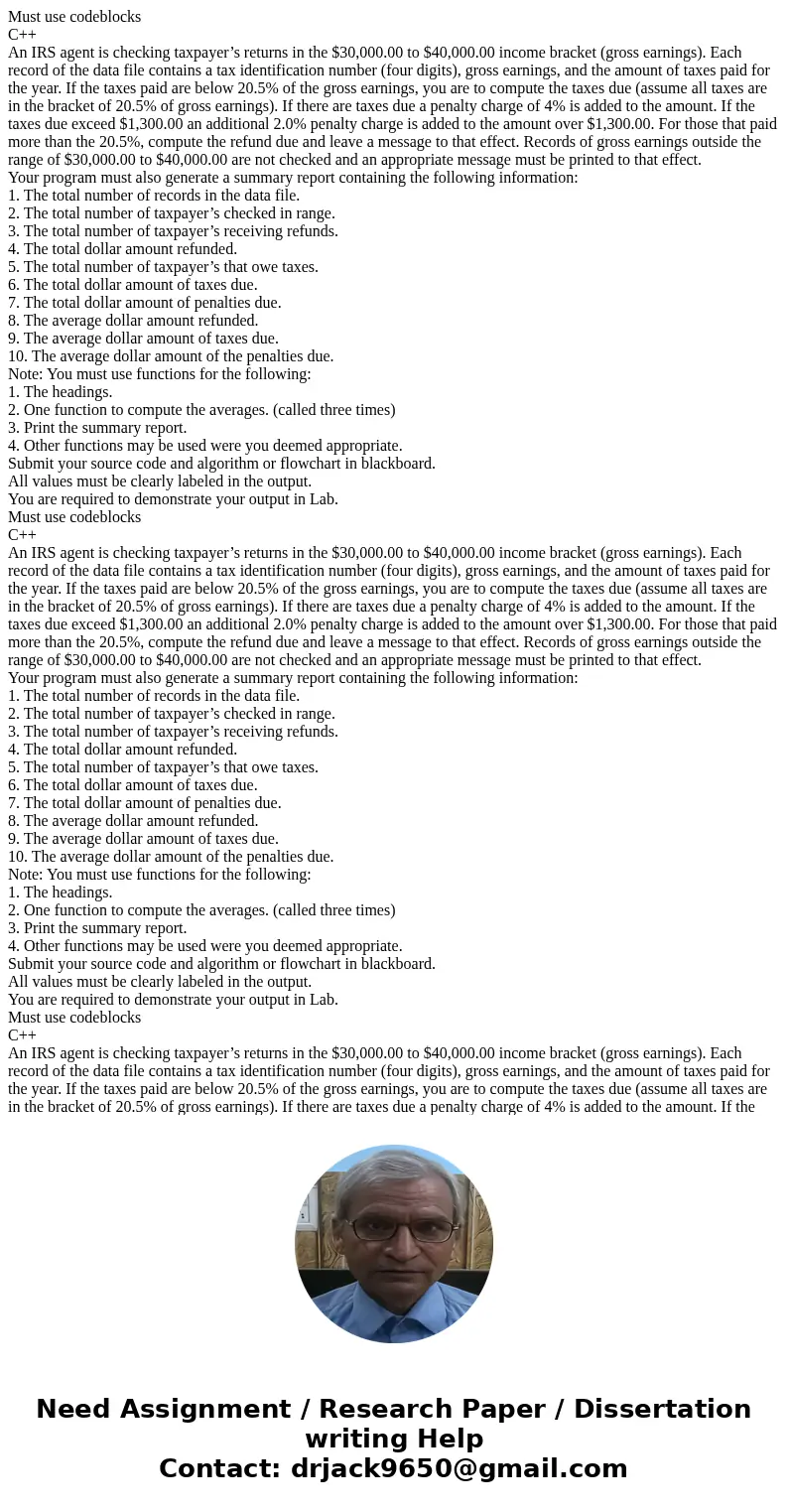  Must use codeblocks C++ An IRS agent is checking taxpayer’s returns in the $30,000.00 to $40,000.00 income bracket (gross earnings). Each record of the data fi