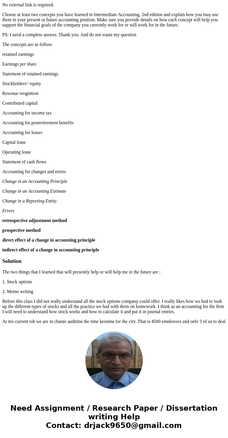 No external link is required. Choose at least two concepts you have learned in Intermediate Accounting, 2nd edition and explain how you may use them in your pre No external link is required. Choose at least two concepts you have learned in Intermediate Accounting, 2nd edition and explain how you may use them in your pre