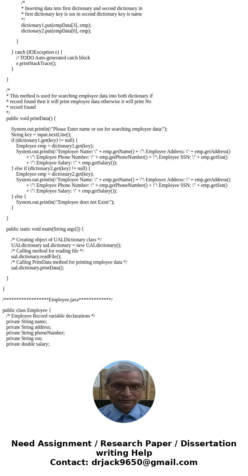 Objective: Multiple Dictionaries for database (1 points) Use UALdictionary.java to create two Dictionaries and allows user to retrieve the employee record by Ke Objective: Multiple Dictionaries for database (1 points) Use UALdictionary.java to create two Dictionaries and allows user to retrieve the employee record by Ke