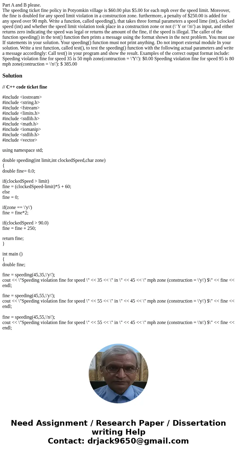 Part A and B please. The speeding ticket fine policy in Potyomkin village is $60.00 plus $5.00 for each mph over the speed limit. Moreover, the fine is doubled  Part A and B please. The speeding ticket fine policy in Potyomkin village is $60.00 plus $5.00 for each mph over the speed limit. Moreover, the fine is doubled