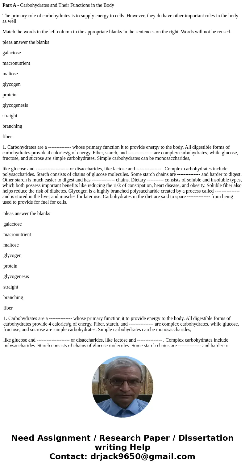 Part A - Carbohydrates and Their Functions in the Body The primary role of carbohydrates is to supply energy to cells. However, they do have other important rol Part A - Carbohydrates and Their Functions in the Body The primary role of carbohydrates is to supply energy to cells. However, they do have other important rol