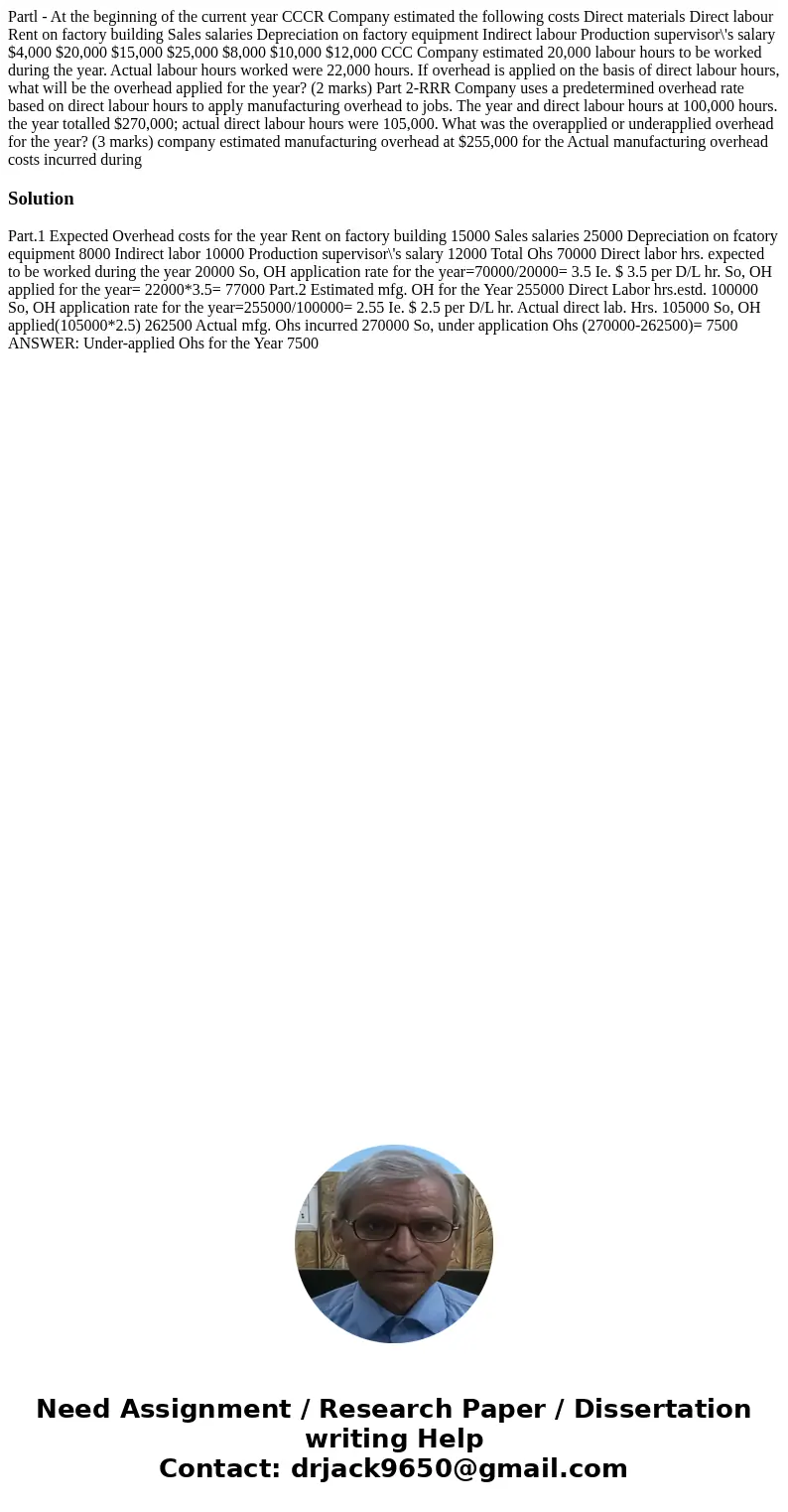 Partl - At the beginning of the current year CCCR Company estimated the following costs Direct materials Direct labour Rent on factory building Sales salaries   Partl - At the beginning of the current year CCCR Company estimated the following costs Direct materials Direct labour Rent on factory building Sales salaries