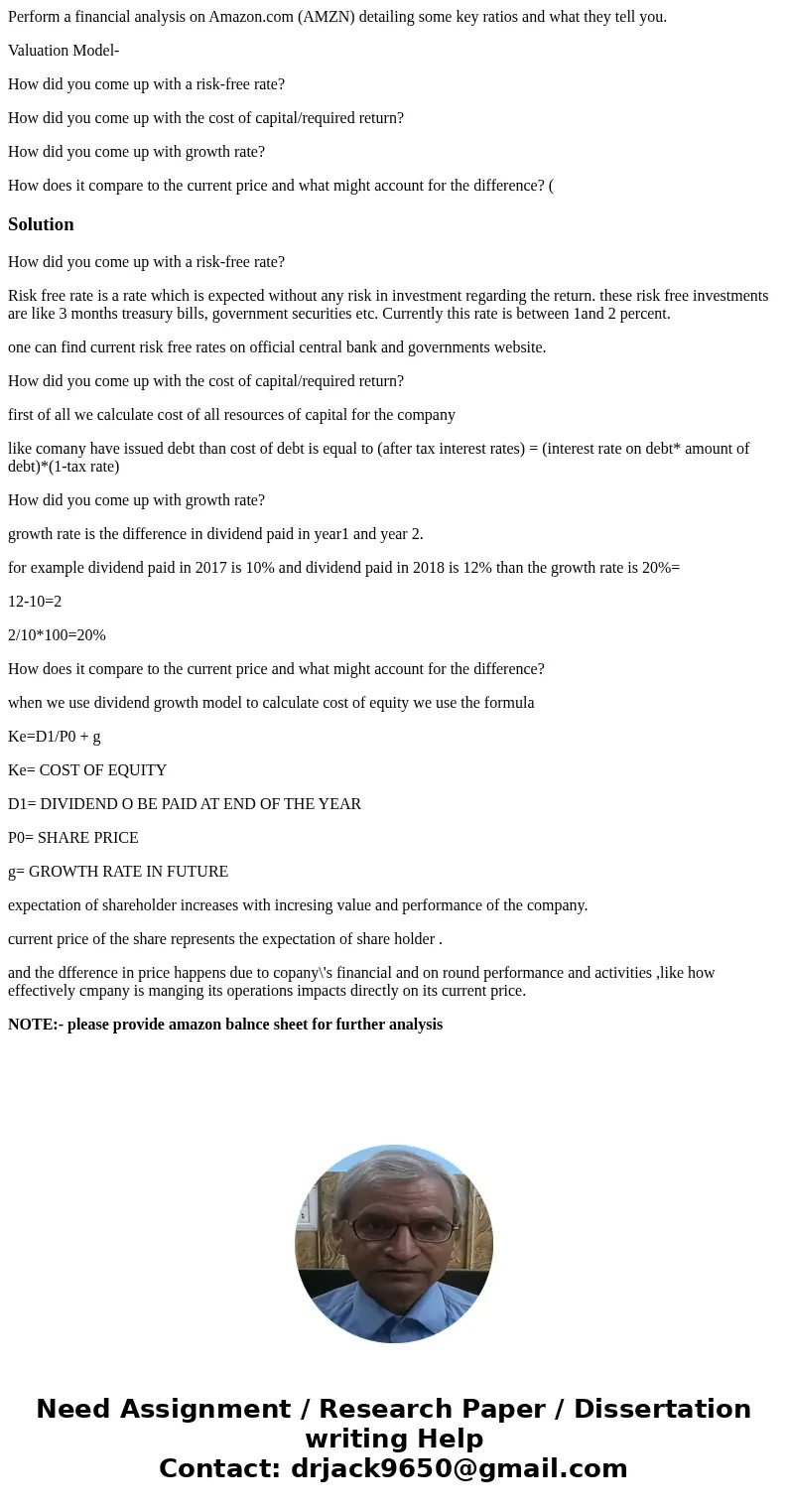 Perform a financial analysis on Amazon.com (AMZN) detailing some key ratios and what they tell you. Valuation Model- How did you come up with a risk-free rate?  Perform a financial analysis on Amazon.com (AMZN) detailing some key ratios and what they tell you. Valuation Model- How did you come up with a risk-free rate?