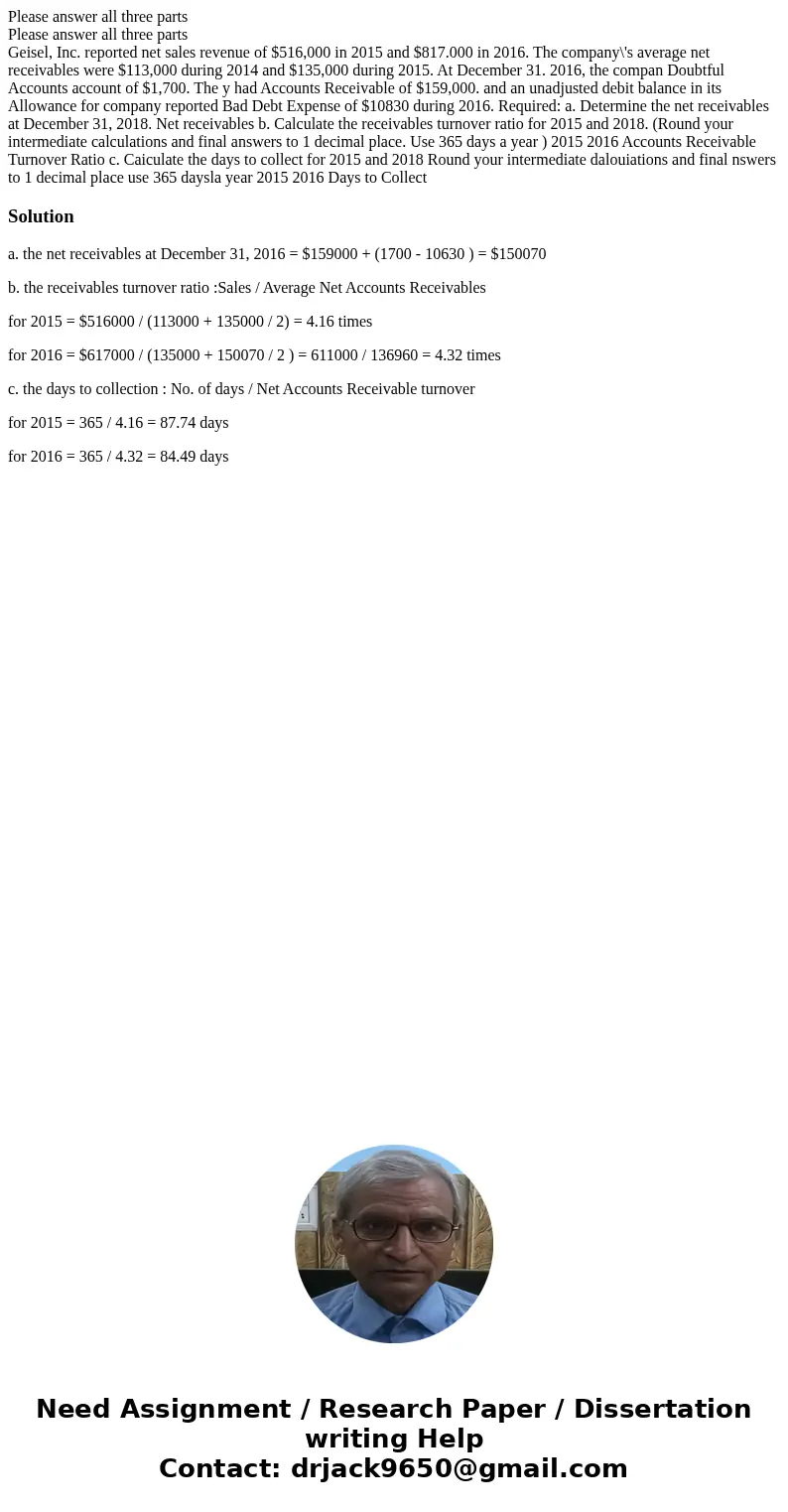 Please answer all three parts Please answer all three parts Geisel, Inc. reported net sales revenue of $516,000 in 2015 and $817.000 in 2016. The company\'s av  Please answer all three parts Please answer all three parts Geisel, Inc. reported net sales revenue of $516,000 in 2015 and $817.000 in 2016. The company\'s av