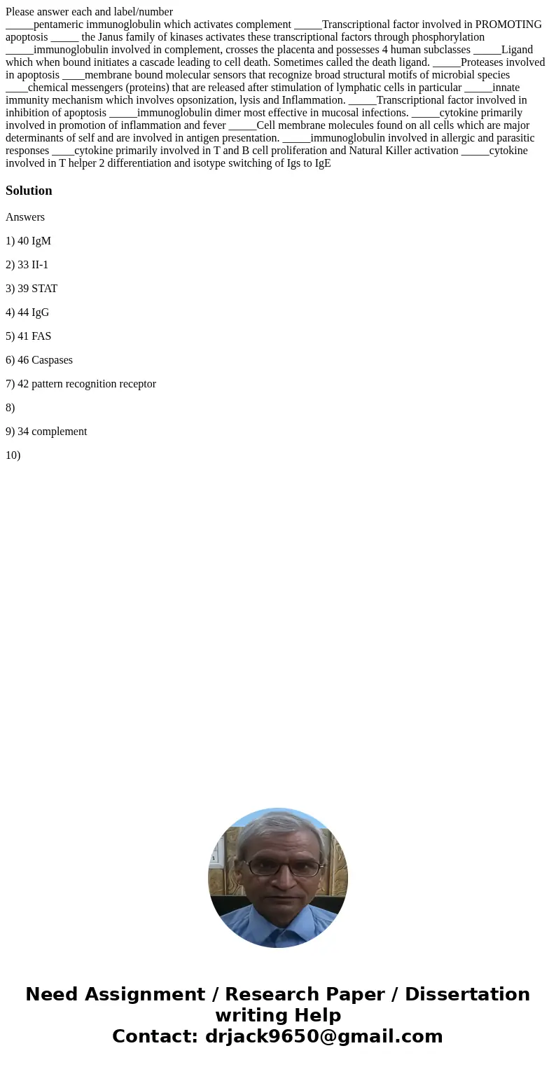 Please answer each and label/number _____pentameric immunoglobulin which activates complement _____Transcriptional factor involved in PROMOTING apoptosis _____  Please answer each and label/number _____pentameric immunoglobulin which activates complement _____Transcriptional factor involved in PROMOTING apoptosis _____