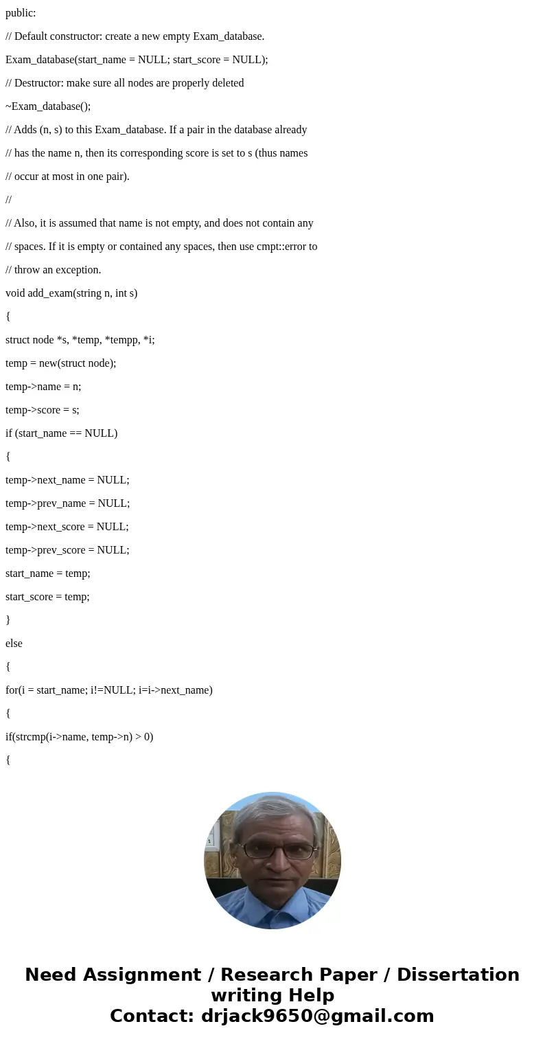PLEASE MEET EVERY REQUIREMENT! In this assignment your task is to implement a special kind of doubly-linked lists inside a class called Exam_database. Conceptua