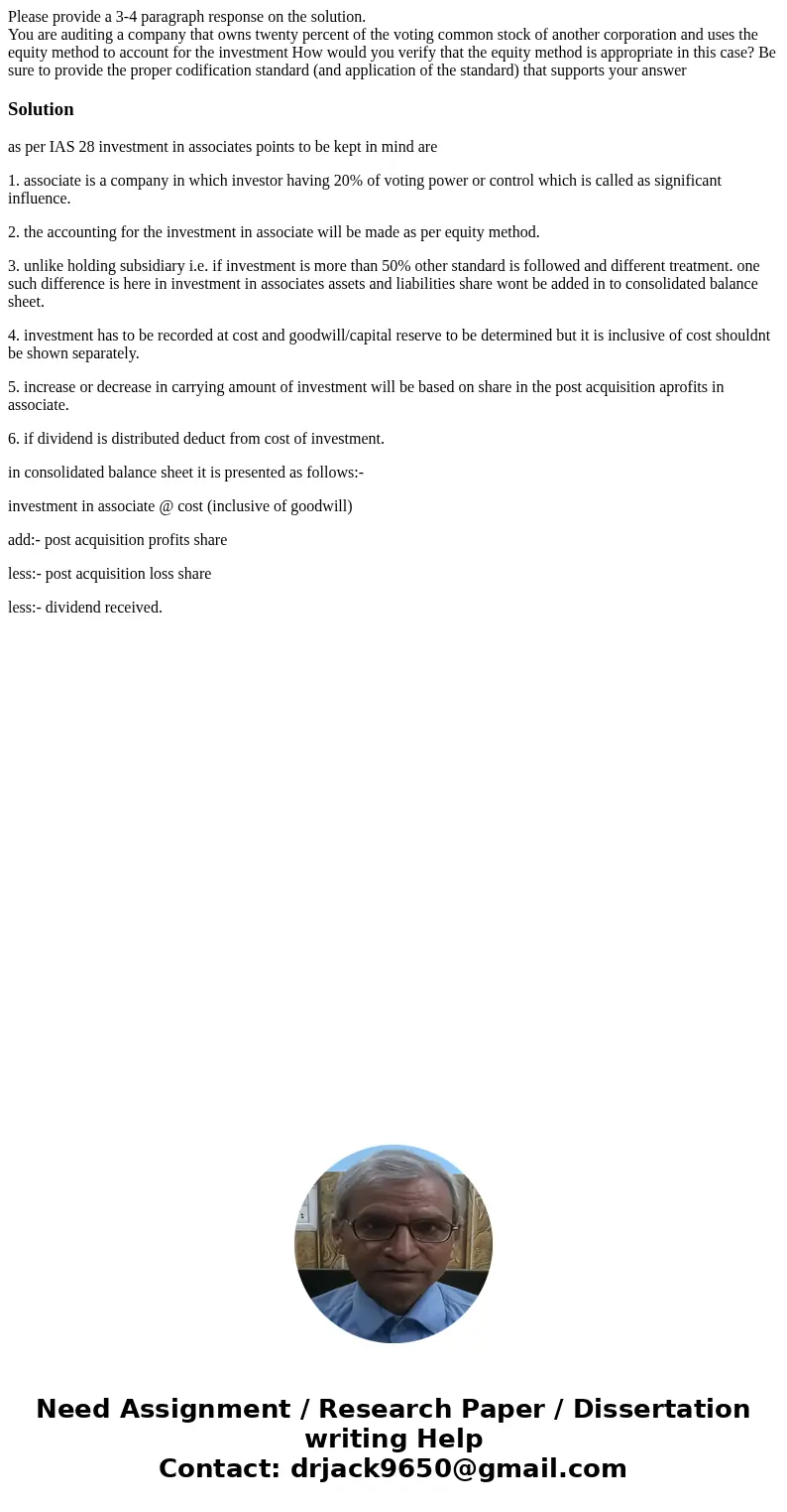 Please provide a 3-4 paragraph response on the solution. You are auditing a company that owns twenty percent of the voting common stock of another corporation a Please provide a 3-4 paragraph response on the solution. You are auditing a company that owns twenty percent of the voting common stock of another corporation a