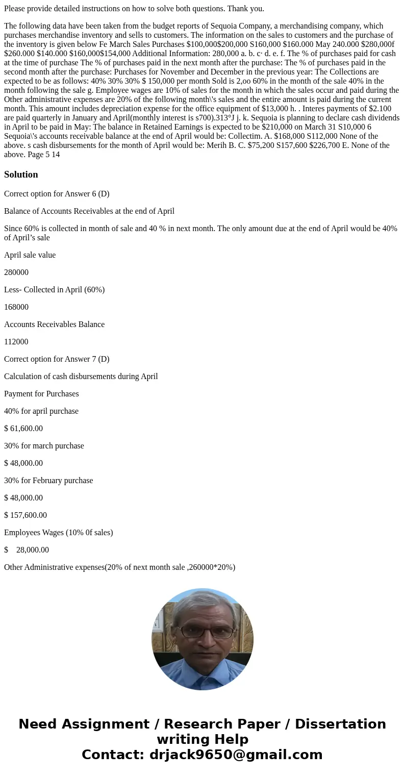 Please provide detailed instructions on how to solve both questions. Thank you. The following data have been taken from the budget reports of Sequoia Company, a