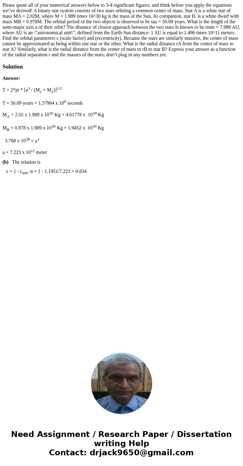 Please quote all of your numerical answers below to 3-4 significant figures; and think before you apply the equations we\'ve derived! A binary star system cons  Please quote all of your numerical answers below to 3-4 significant figures; and think before you apply the equations we\'ve derived! A binary star system cons
