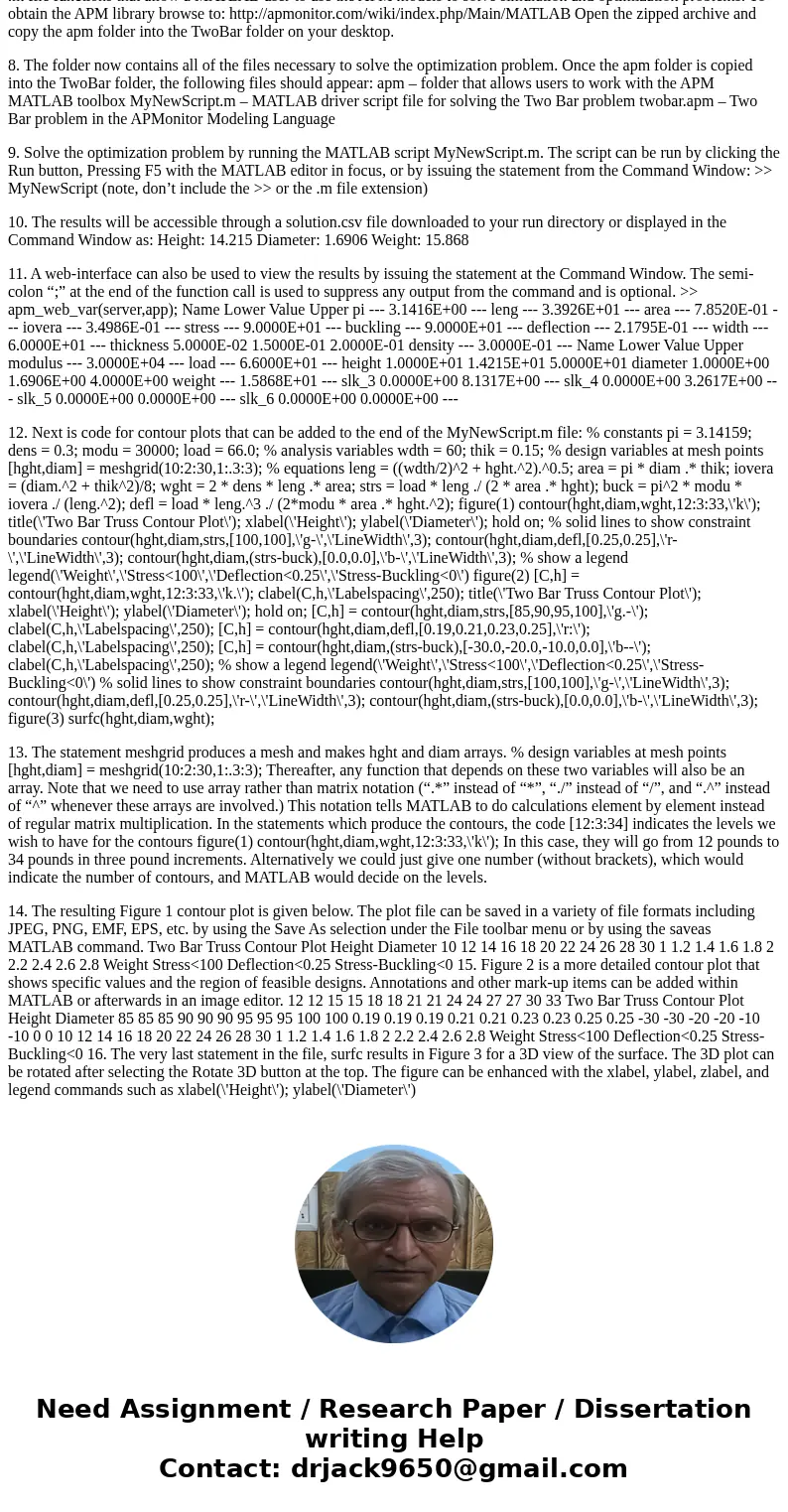 Please show any truss problem solving step by step in matlab programming language Thankyou so muchSolutionSolving a Two Bar Truss Problem Using APM MATLAB 1. Cr Please show any truss problem solving step by step in matlab programming language Thankyou so muchSolutionSolving a Two Bar Truss Problem Using APM MATLAB 1. Cr