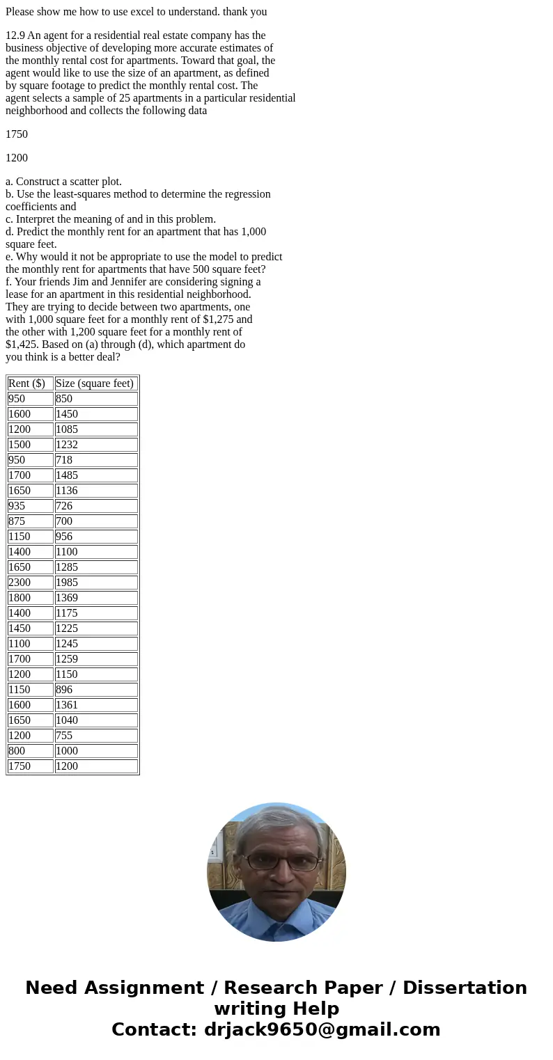 Please show me how to use excel to understand. thank you 12.9 An agent for a residential real estate company has the business objective of developing more accur Please show me how to use excel to understand. thank you 12.9 An agent for a residential real estate company has the business objective of developing more accur