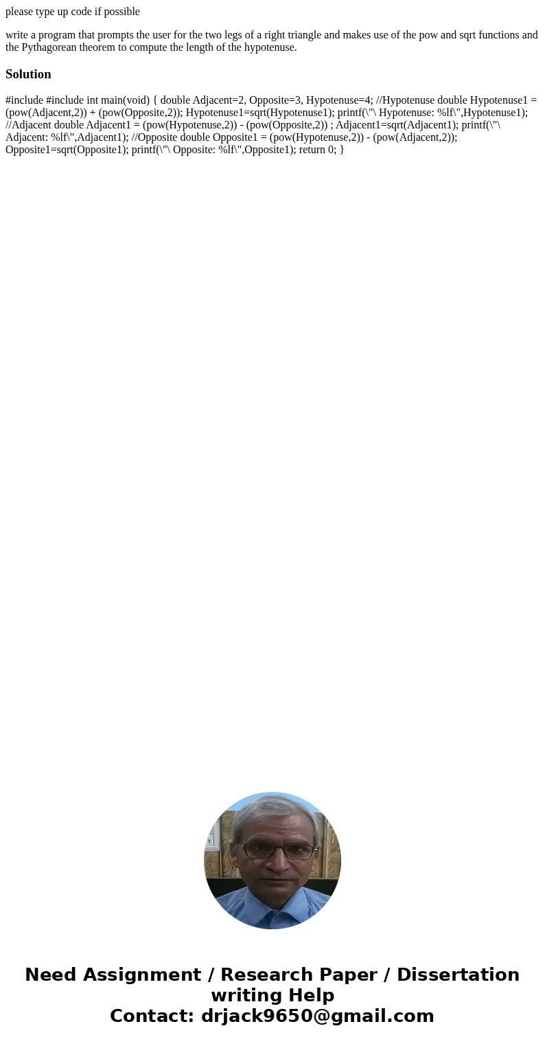  please type up code if possible write a program that prompts the user for the two legs of a right triangle and makes use of the pow and sqrt functions and the 