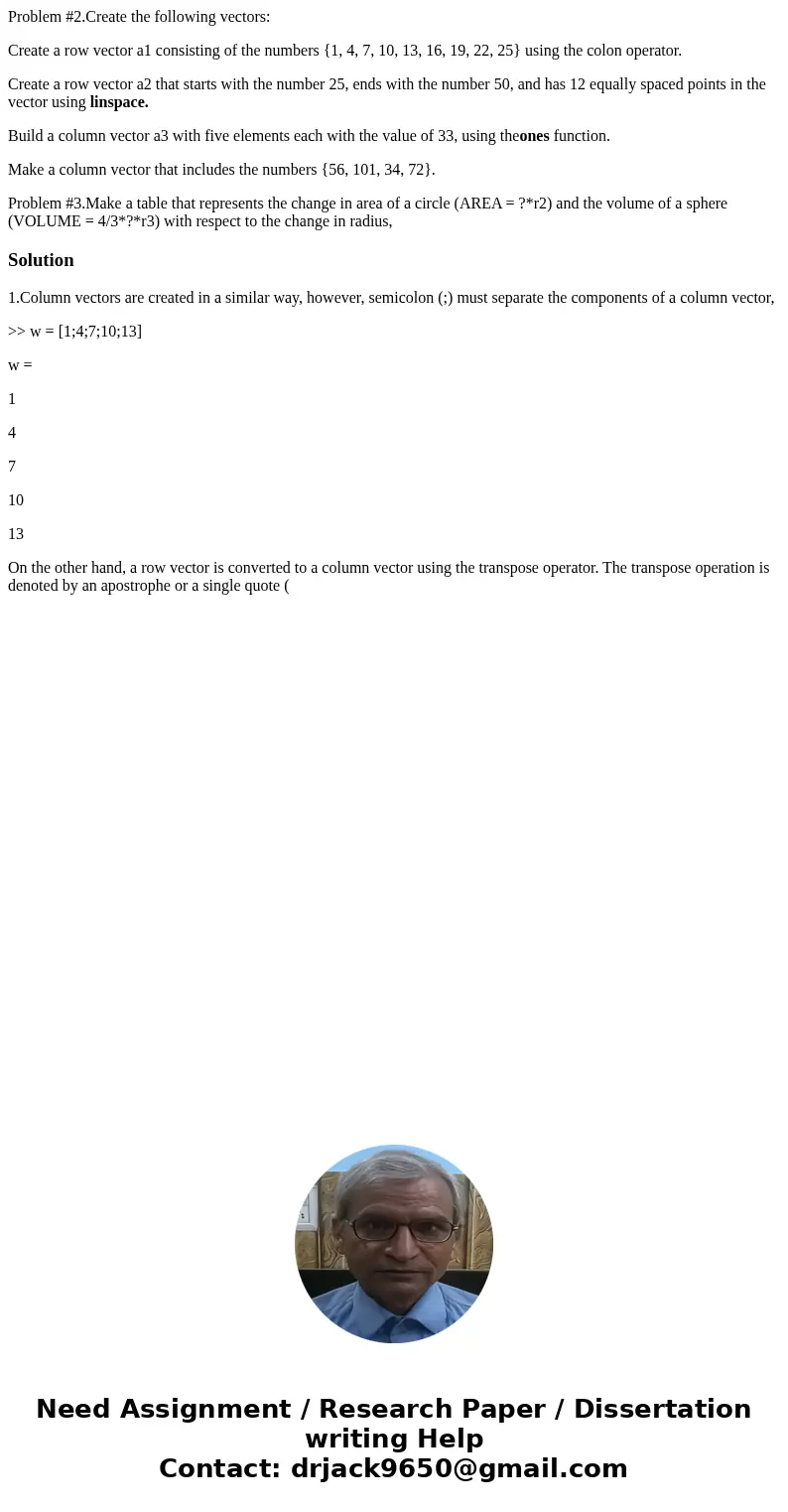 Problem #2.Create the following vectors: Create a row vector a1 consisting of the numbers {1, 4, 7, 10, 13, 16, 19, 22, 25} using the colon operator. Create a r