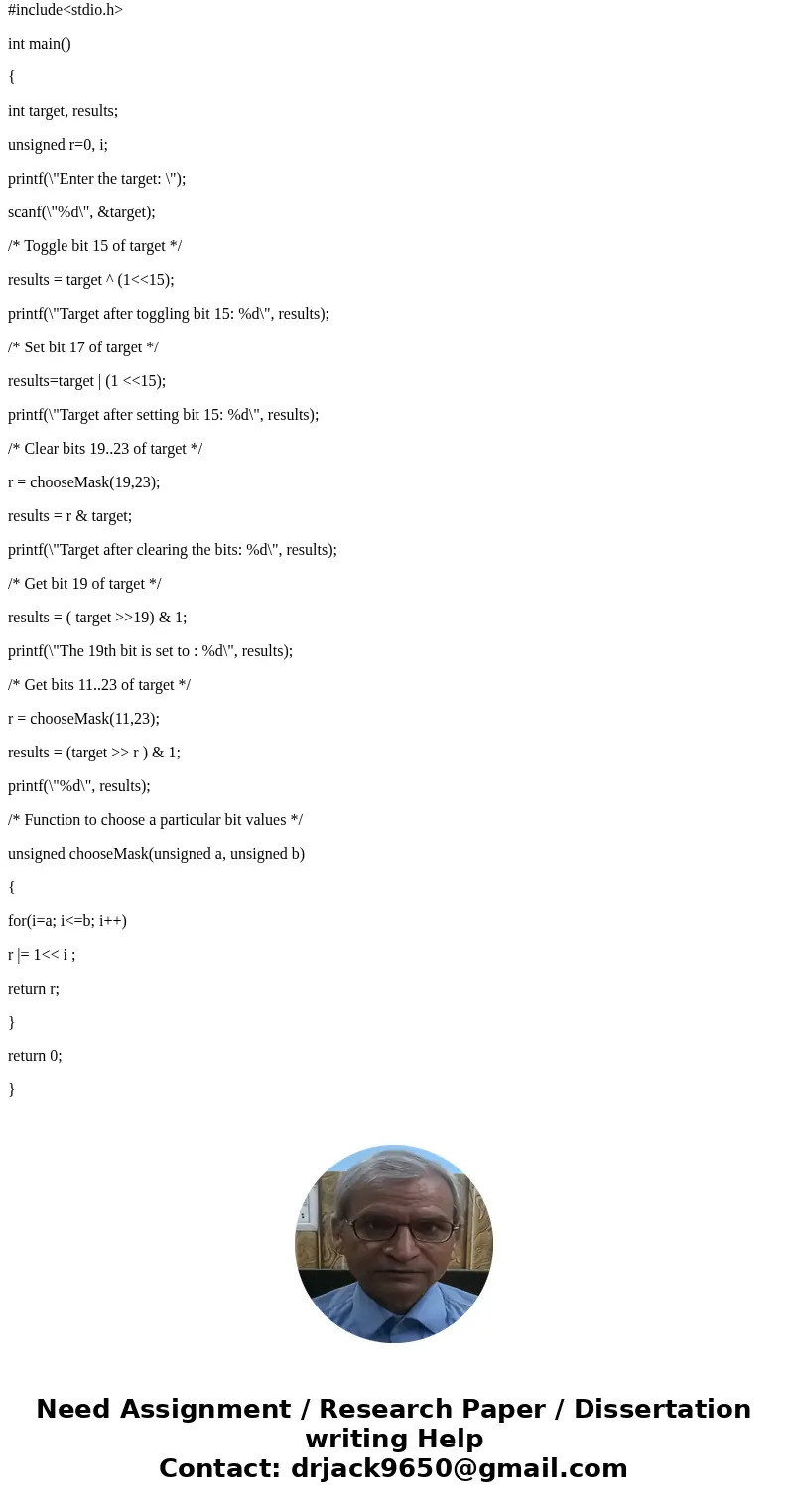 Provide C code (no macros) to do the following: (use mask expression) Toggle bit 15 of target, with results in results. Set bit 17 of target, with results in re Provide C code (no macros) to do the following: (use mask expression) Toggle bit 15 of target, with results in results. Set bit 17 of target, with results in re