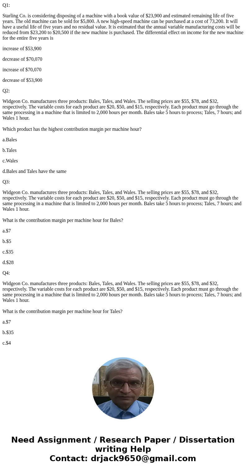 Q1: Starling Co. is considering disposing of a machine with a book value of $23,900 and estimated remaining life of five years. The old machine can be sold for  Q1: Starling Co. is considering disposing of a machine with a book value of $23,900 and estimated remaining life of five years. The old machine can be sold for