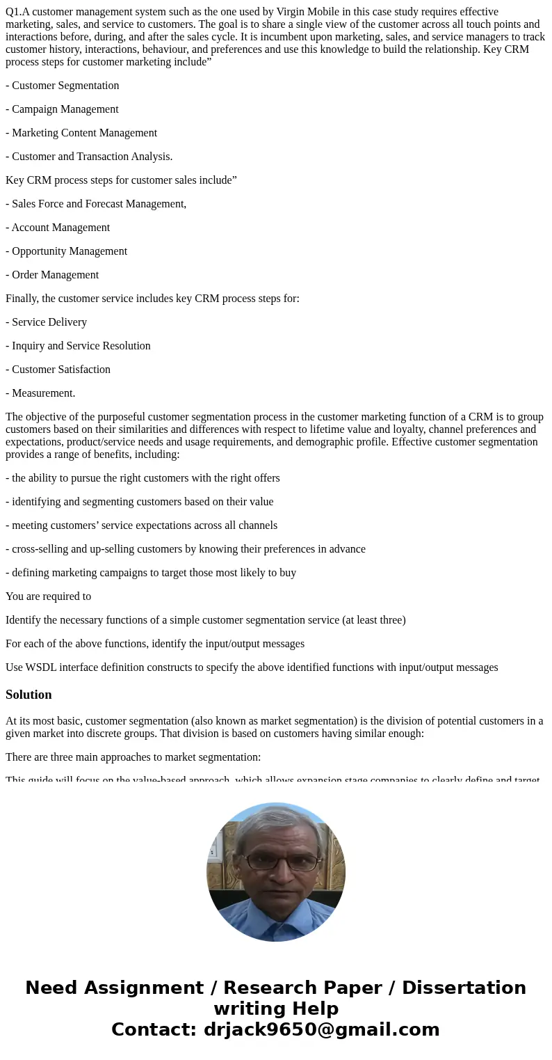 Q1.A customer management system such as the one used by Virgin Mobile in this case study requires effective marketing, sales, and service to customers. The goal Q1.A customer management system such as the one used by Virgin Mobile in this case study requires effective marketing, sales, and service to customers. The goal
