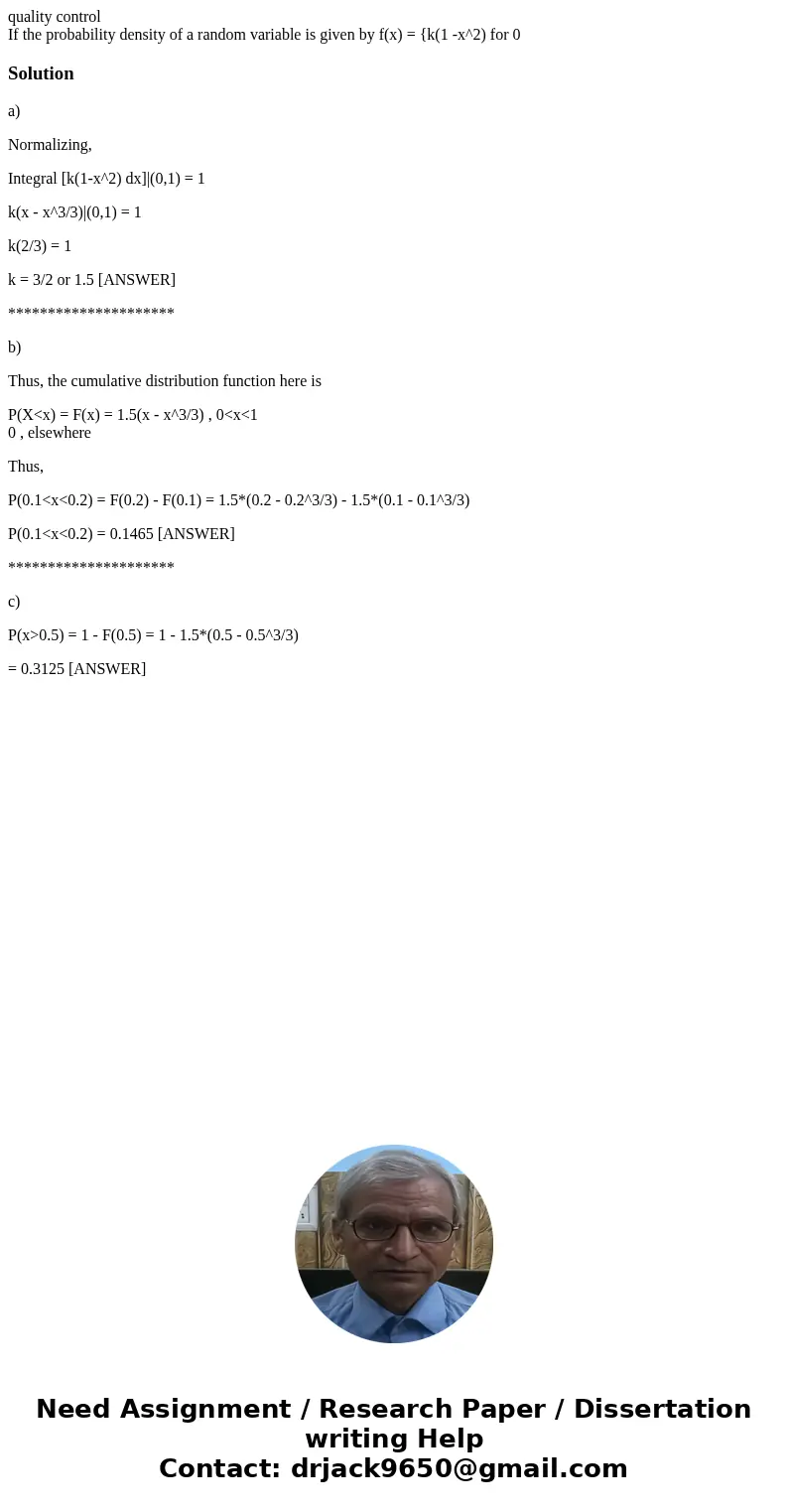 quality control If the probability density of a random variable is given by f(x) = {k(1 -x^2) for 0 Solutiona) Normalizing, Integral [k(1-x^2) dx]|(0,1) = 1 k(x