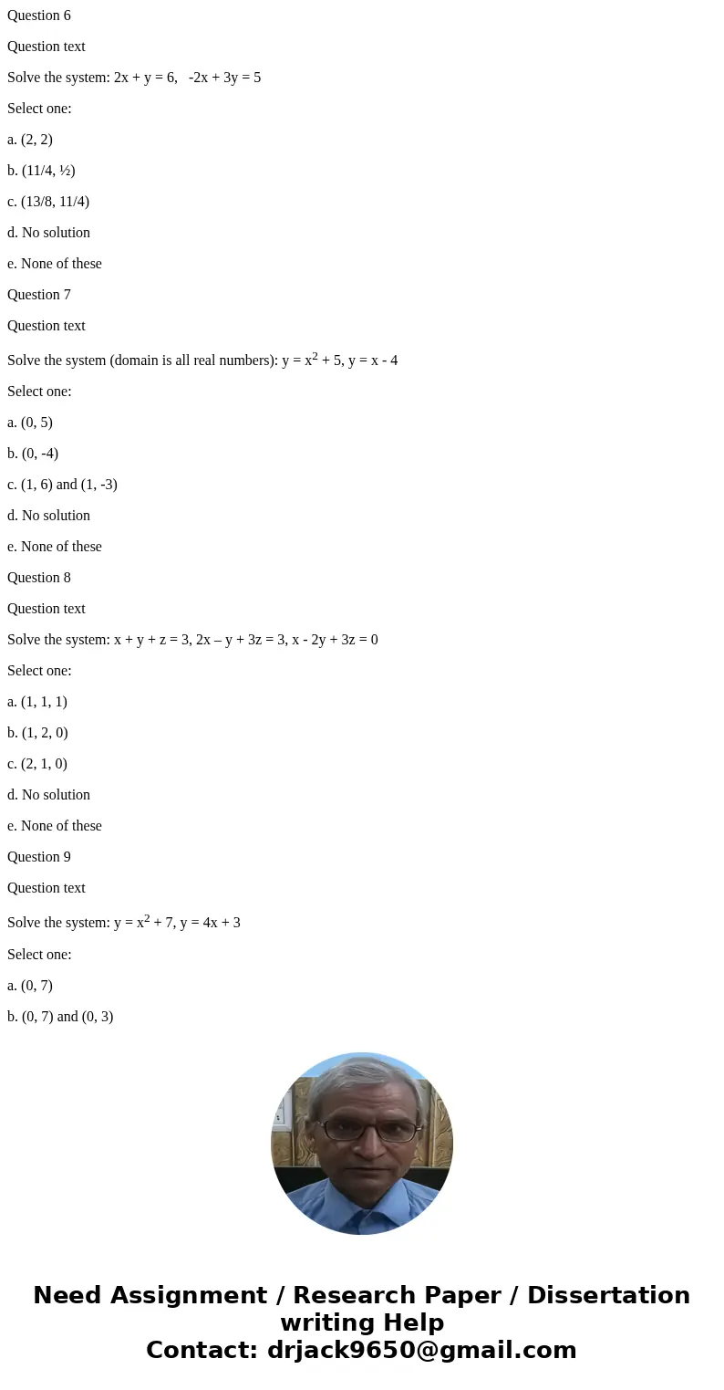 Question 6 Question text Solve the system: 2x + y = 6, -2x + 3y = 5 Select one: a. (2, 2) b. (11/4, ½) c. (13/8, 11/4) d. No solution e. None of these Question  Question 6 Question text Solve the system: 2x + y = 6, -2x + 3y = 5 Select one: a. (2, 2) b. (11/4, ½) c. (13/8, 11/4) d. No solution e. None of these Question