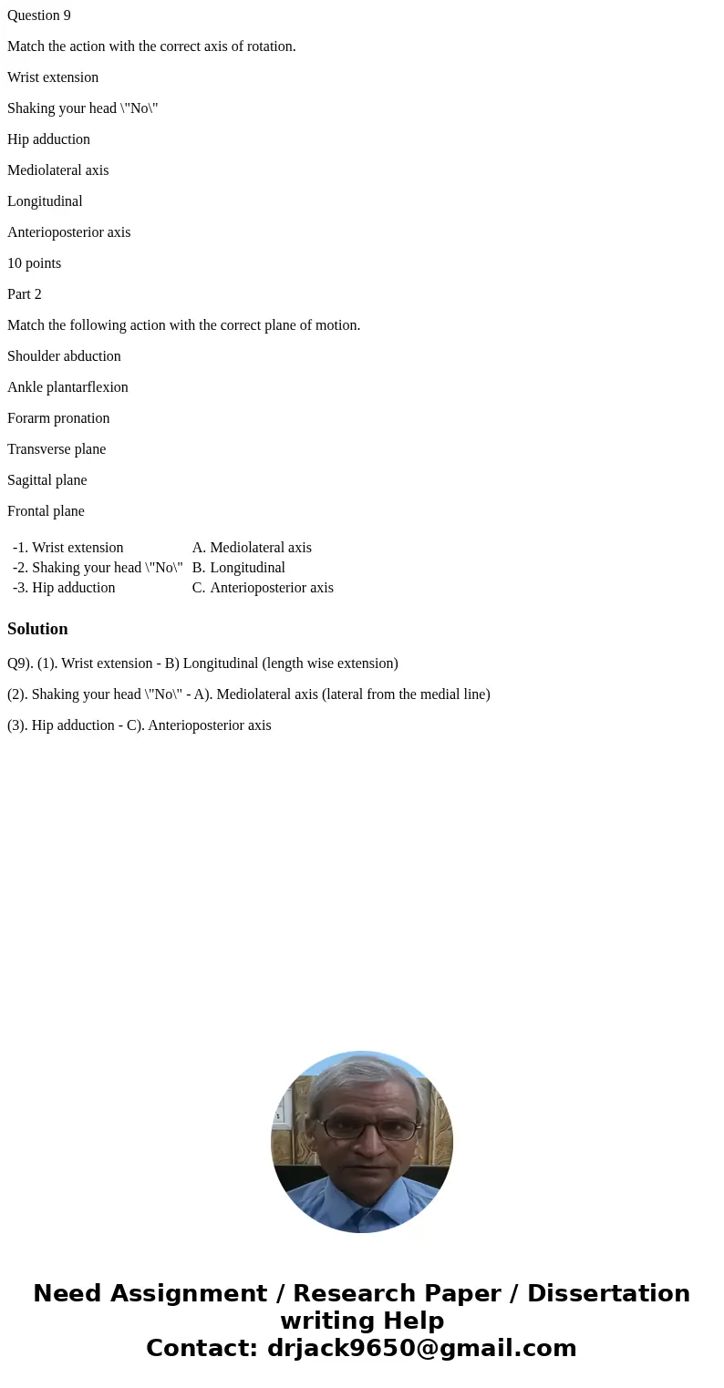 Question 9 Match the action with the correct axis of rotation. Wrist extension Shaking your head \ Question 9 Match the action with the correct axis of rotation. Wrist extension Shaking your head \