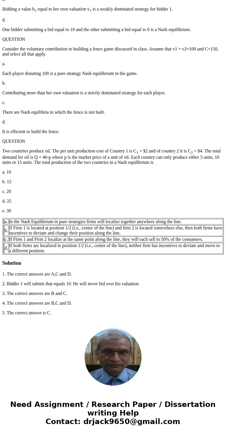 QUESTION Consider the Hotelling model of the competition between two firms discussed in class. Select all that apply. a. In the Nash Equilibrium in pure strateg QUESTION Consider the Hotelling model of the competition between two firms discussed in class. Select all that apply. a. In the Nash Equilibrium in pure strateg
