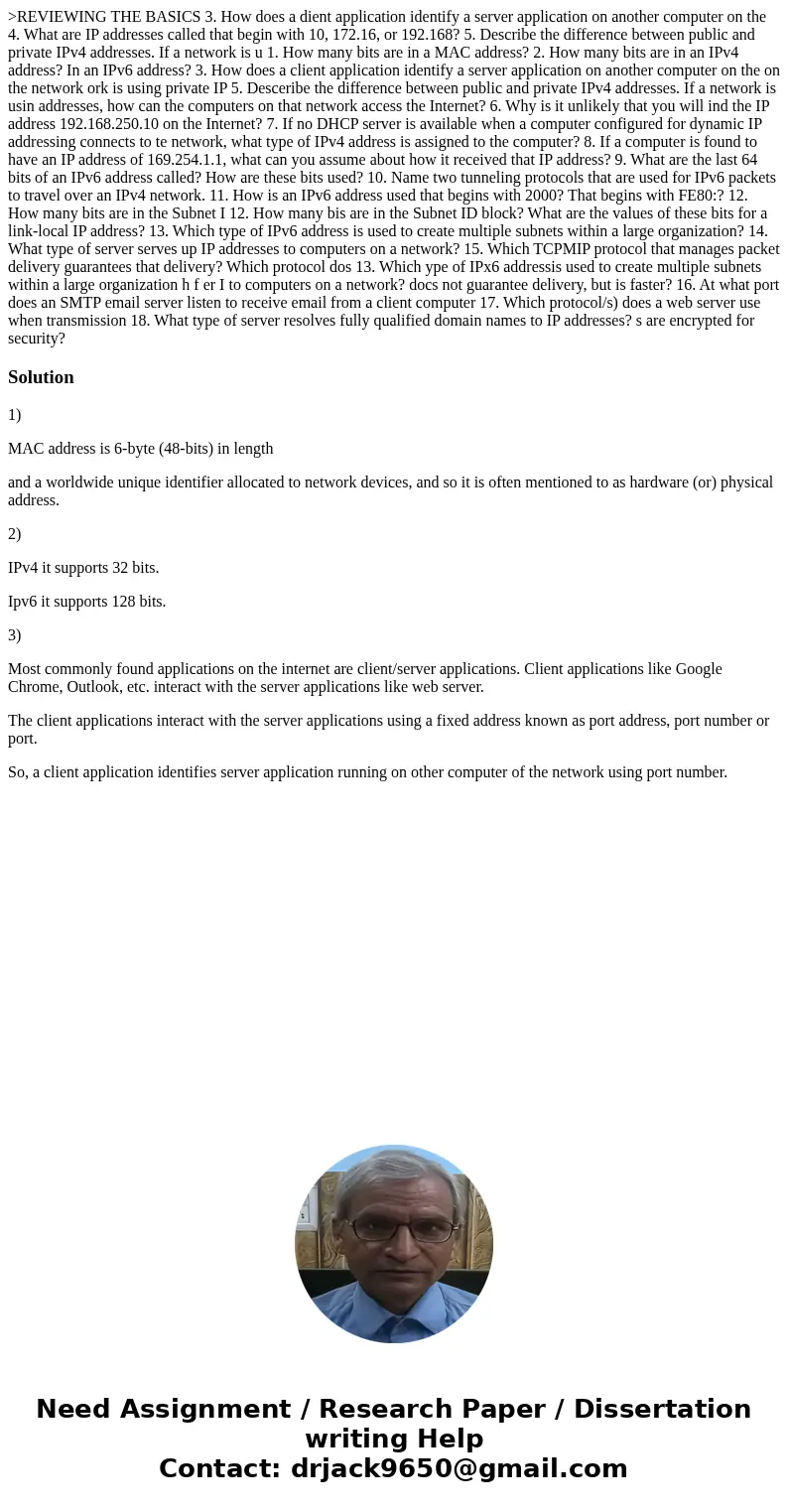 >REVIEWING THE BASICS 3. How does a dient application identify a server application on another computer on the 4. What are IP addresses called that begin wi  >REVIEWING THE BASICS 3. How does a dient application identify a server application on another computer on the 4. What are IP addresses called that begin wi