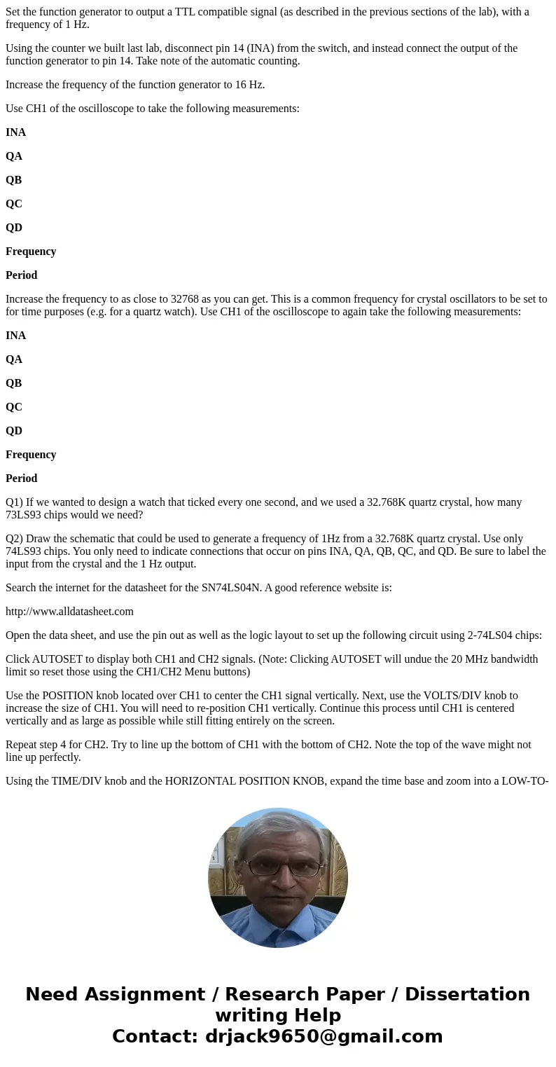 Set the function generator to output a TTL compatible signal (as described in the previous sections of the lab), with a frequency of 1 Hz. Using the counter we  Set the function generator to output a TTL compatible signal (as described in the previous sections of the lab), with a frequency of 1 Hz. Using the counter we