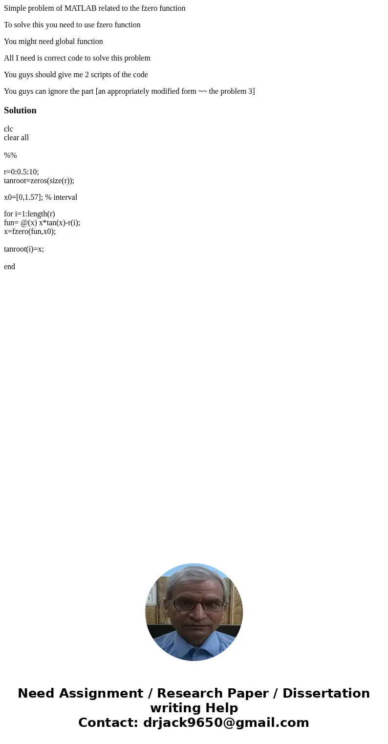 Simple problem of MATLAB related to the fzero function To solve this you need to use fzero function You might need global function All I need is correct code to Simple problem of MATLAB related to the fzero function To solve this you need to use fzero function You might need global function All I need is correct code to