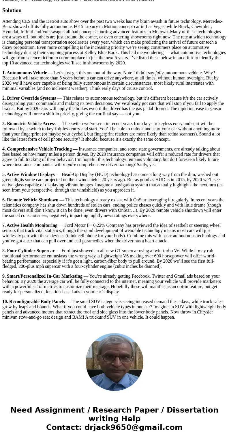 Summary New Technology for Cars: NEW CAR TECHNOLOGY in 15 sentencesSolutionAttending CES and the Detroit auto show over the past two weeks has my brain awash in Summary New Technology for Cars: NEW CAR TECHNOLOGY in 15 sentencesSolutionAttending CES and the Detroit auto show over the past two weeks has my brain awash in