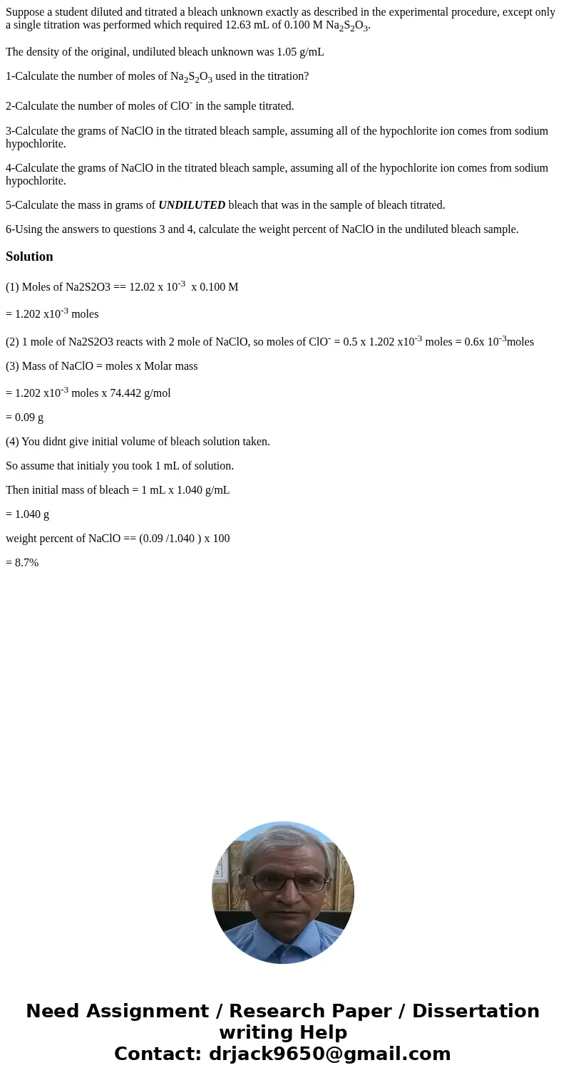 Suppose a student diluted and titrated a bleach unknown exactly as described in the experimental procedure, except only a single titration was performed which r Suppose a student diluted and titrated a bleach unknown exactly as described in the experimental procedure, except only a single titration was performed which r