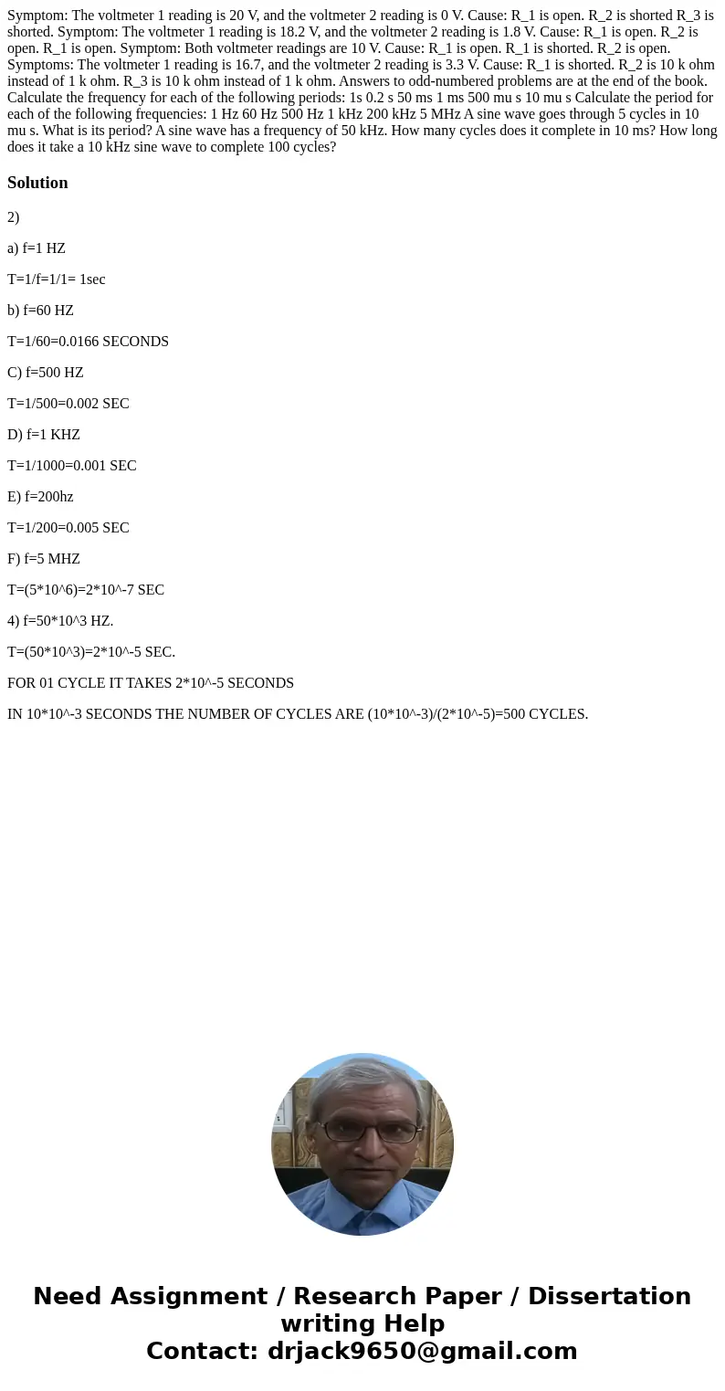 Symptom: The voltmeter 1 reading is 20 V, and the voltmeter 2 reading is 0 V. Cause: R_1 is open. R_2 is shorted R_3 is shorted. Symptom: The voltmeter 1 readi  Symptom: The voltmeter 1 reading is 20 V, and the voltmeter 2 reading is 0 V. Cause: R_1 is open. R_2 is shorted R_3 is shorted. Symptom: The voltmeter 1 readi