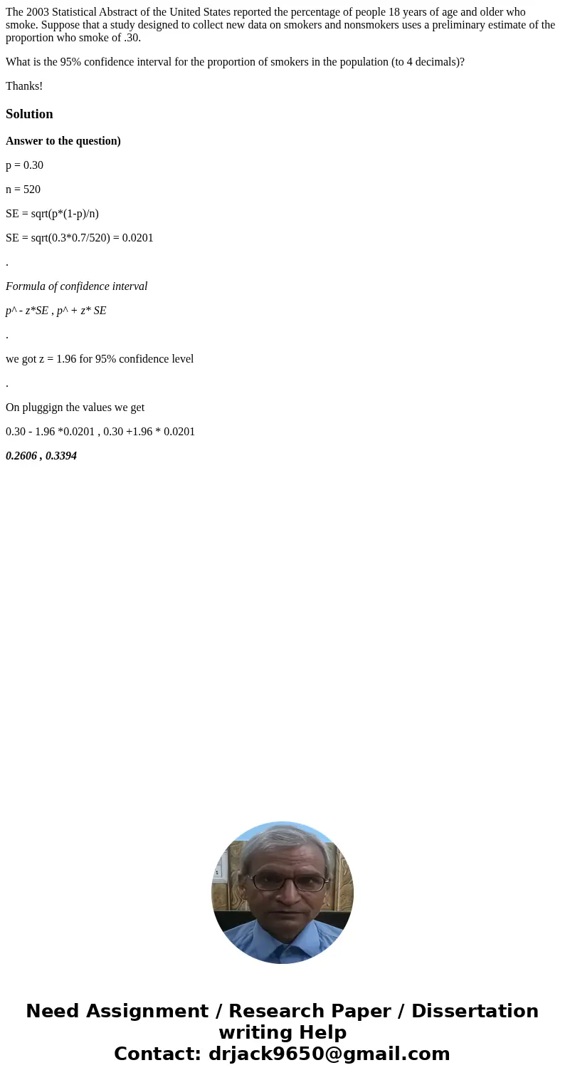 The 2003 Statistical Abstract of the United States reported the percentage of people 18 years of age and older who smoke. Suppose that a study designed to colle