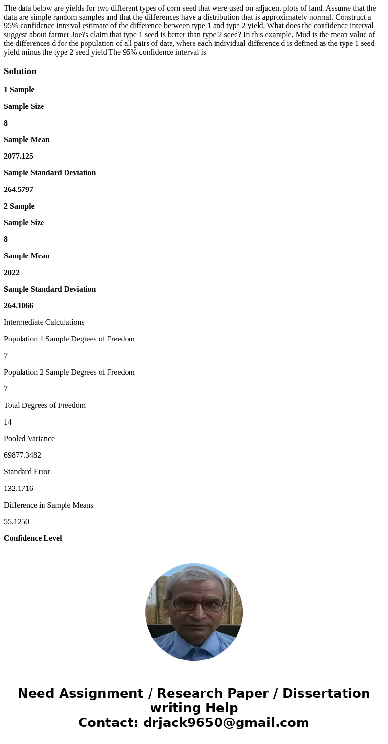  The data below are yields for two different types of corn seed that were used on adjacent plots of land. Assume that the data are simple random samples and tha