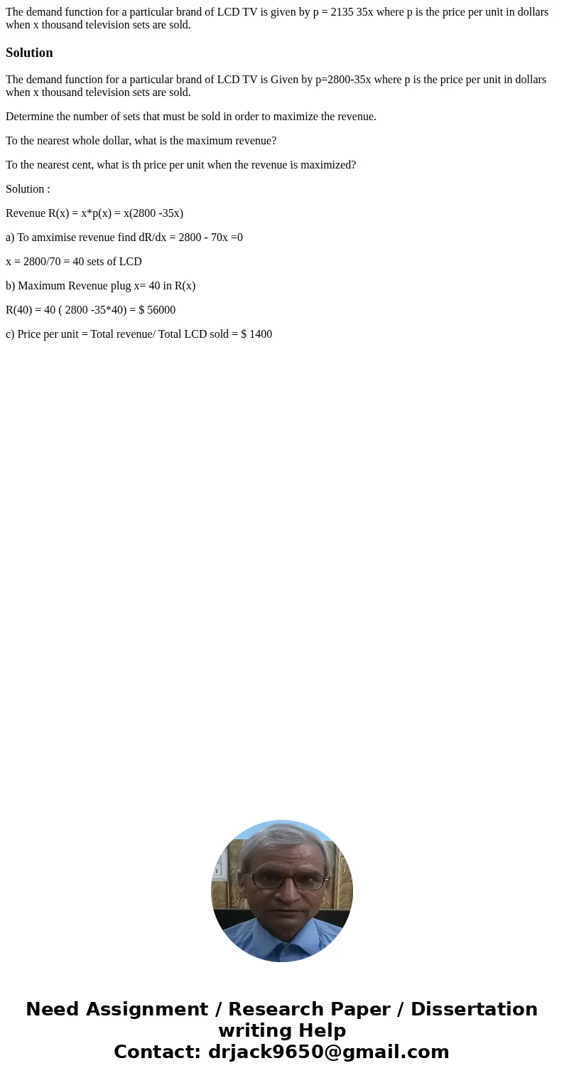 The demand function for a particular brand of LCD TV is given by p = 2135 35x where p is the price per unit in dollars when x thousand television sets are sold. The demand function for a particular brand of LCD TV is given by p = 2135 35x where p is the price per unit in dollars when x thousand television sets are sold.