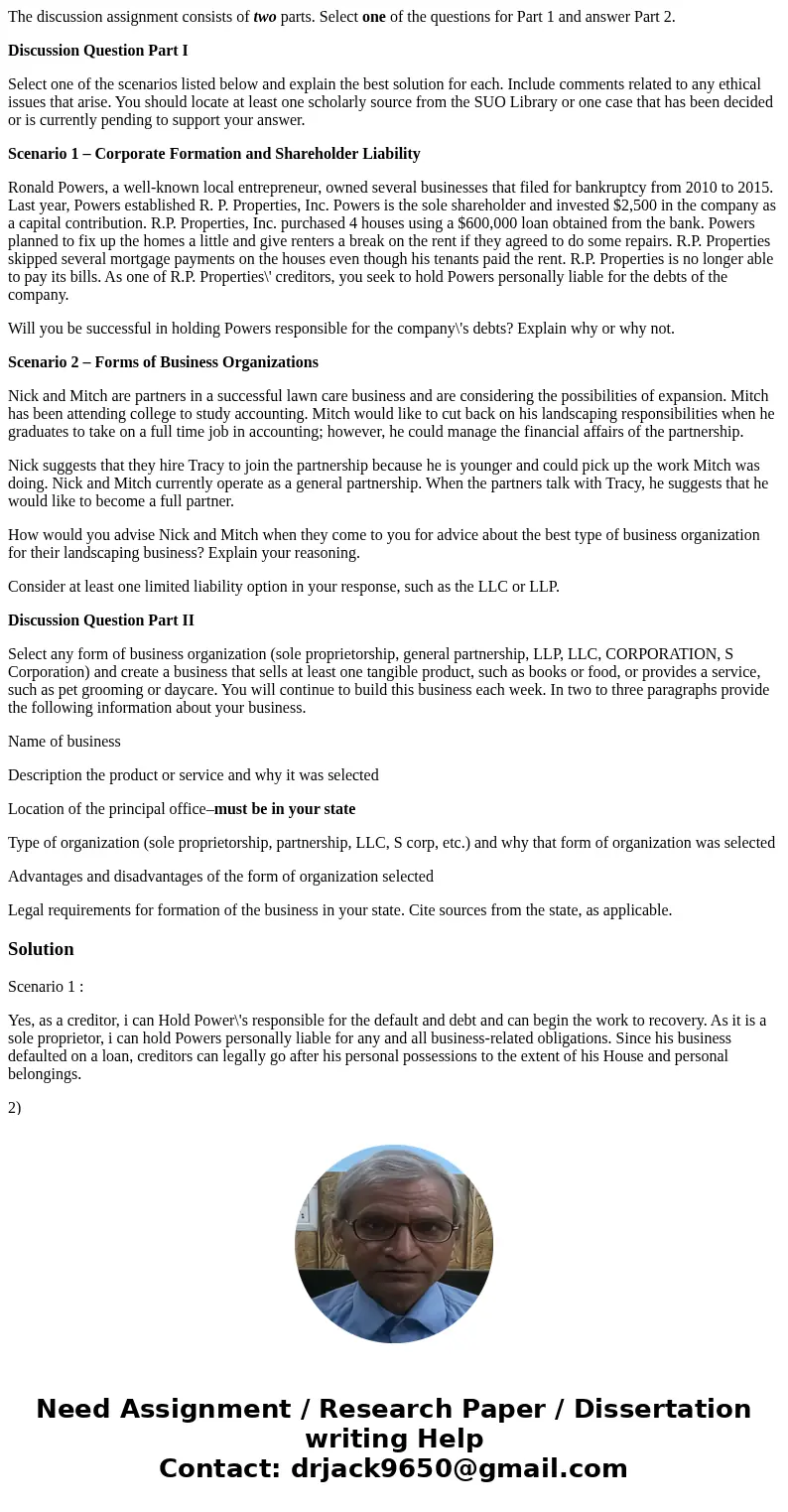 The discussion assignment consists of two parts. Select one of the questions for Part 1 and answer Part 2. Discussion Question Part I Select one of the scenario The discussion assignment consists of two parts. Select one of the questions for Part 1 and answer Part 2. Discussion Question Part I Select one of the scenario