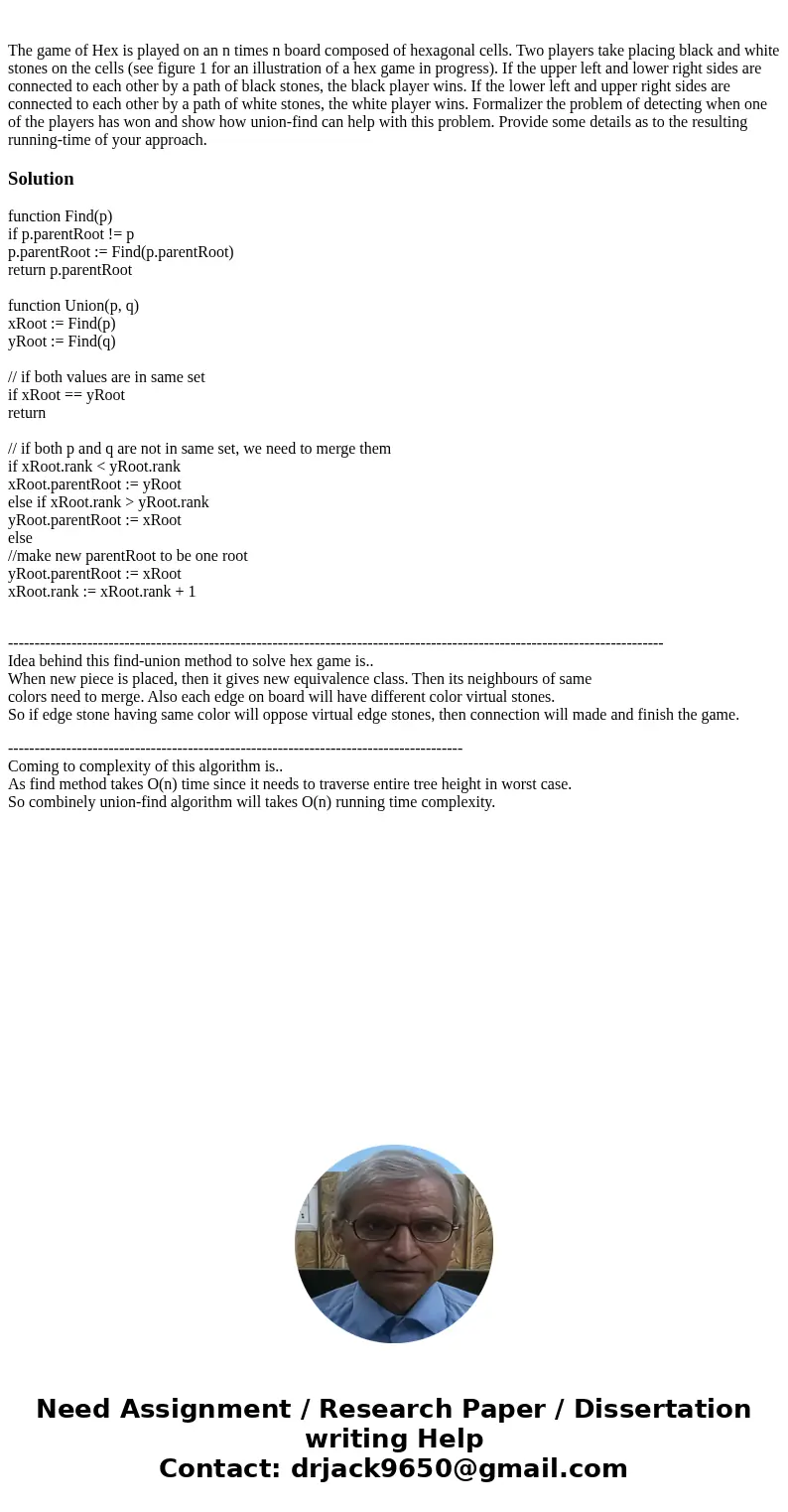 The game of Hex is played on an n times n board composed of hexagonal cells. Two players take placing black and white stones on the cells (see figure 1 for an   The game of Hex is played on an n times n board composed of hexagonal cells. Two players take placing black and white stones on the cells (see figure 1 for an