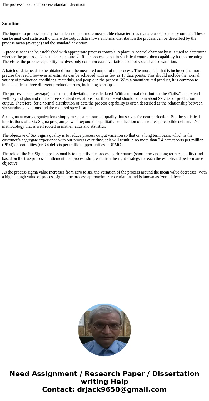 The process mean and process standard deviation SolutionThe input of a process usually has at least one or more measurable characteristics that are used to spec The process mean and process standard deviation SolutionThe input of a process usually has at least one or more measurable characteristics that are used to spec