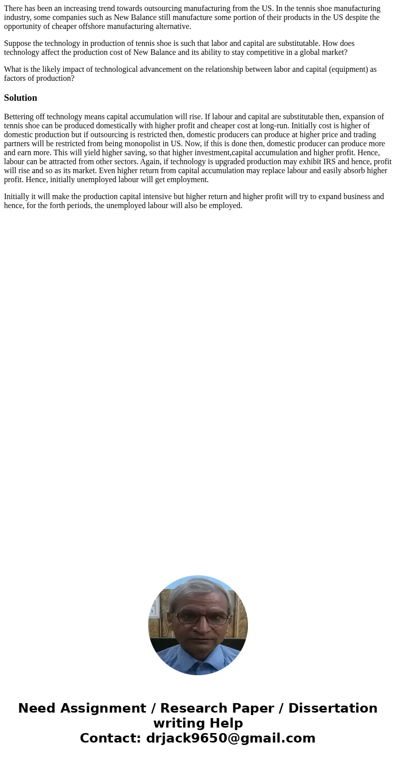 There has been an increasing trend towards outsourcing manufacturing from the US. In the tennis shoe manufacturing industry, some companies such as New Balance 