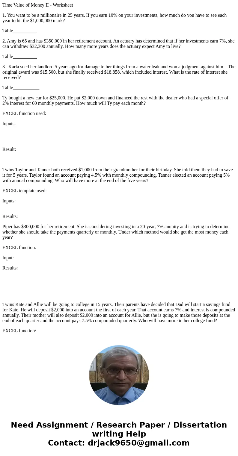 Time Value of Money II - Worksheet 1. You want to be a millionaire in 25 years. If you earn 10% on your investments, how much do you have to see each year to hi Time Value of Money II - Worksheet 1. You want to be a millionaire in 25 years. If you earn 10% on your investments, how much do you have to see each year to hi