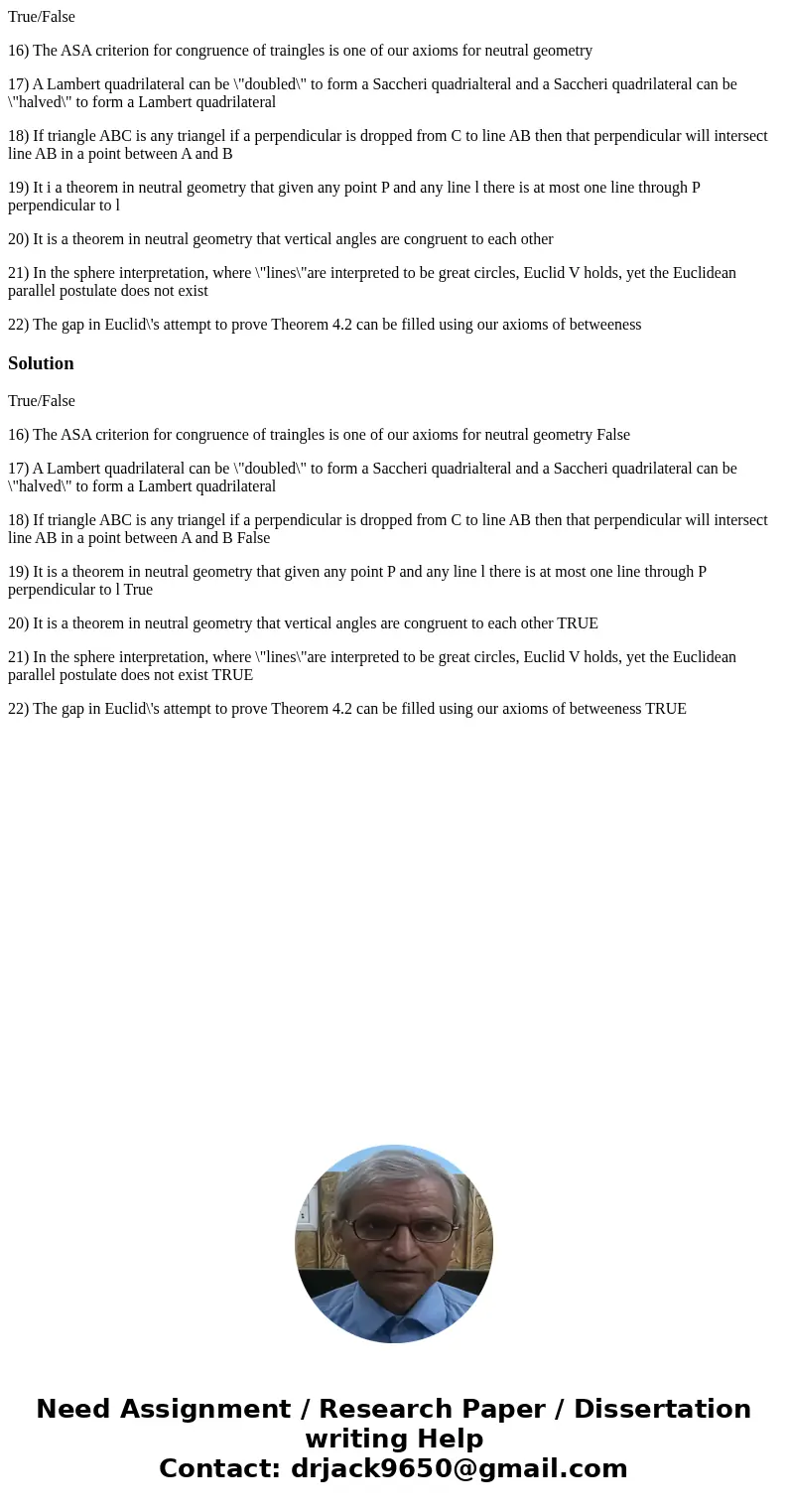 True/False 16) The ASA criterion for congruence of traingles is one of our axioms for neutral geometry 17) A Lambert quadrilateral can be \ True/False 16) The ASA criterion for congruence of traingles is one of our axioms for neutral geometry 17) A Lambert quadrilateral can be \