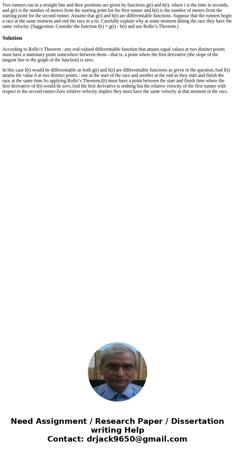 Two runners run in a straight line and their positions are given by functions g(t) and h(t), where t is the time in seconds, and g(t) is the number of meters f  Two runners run in a straight line and their positions are given by functions g(t) and h(t), where t is the time in seconds, and g(t) is the number of meters f