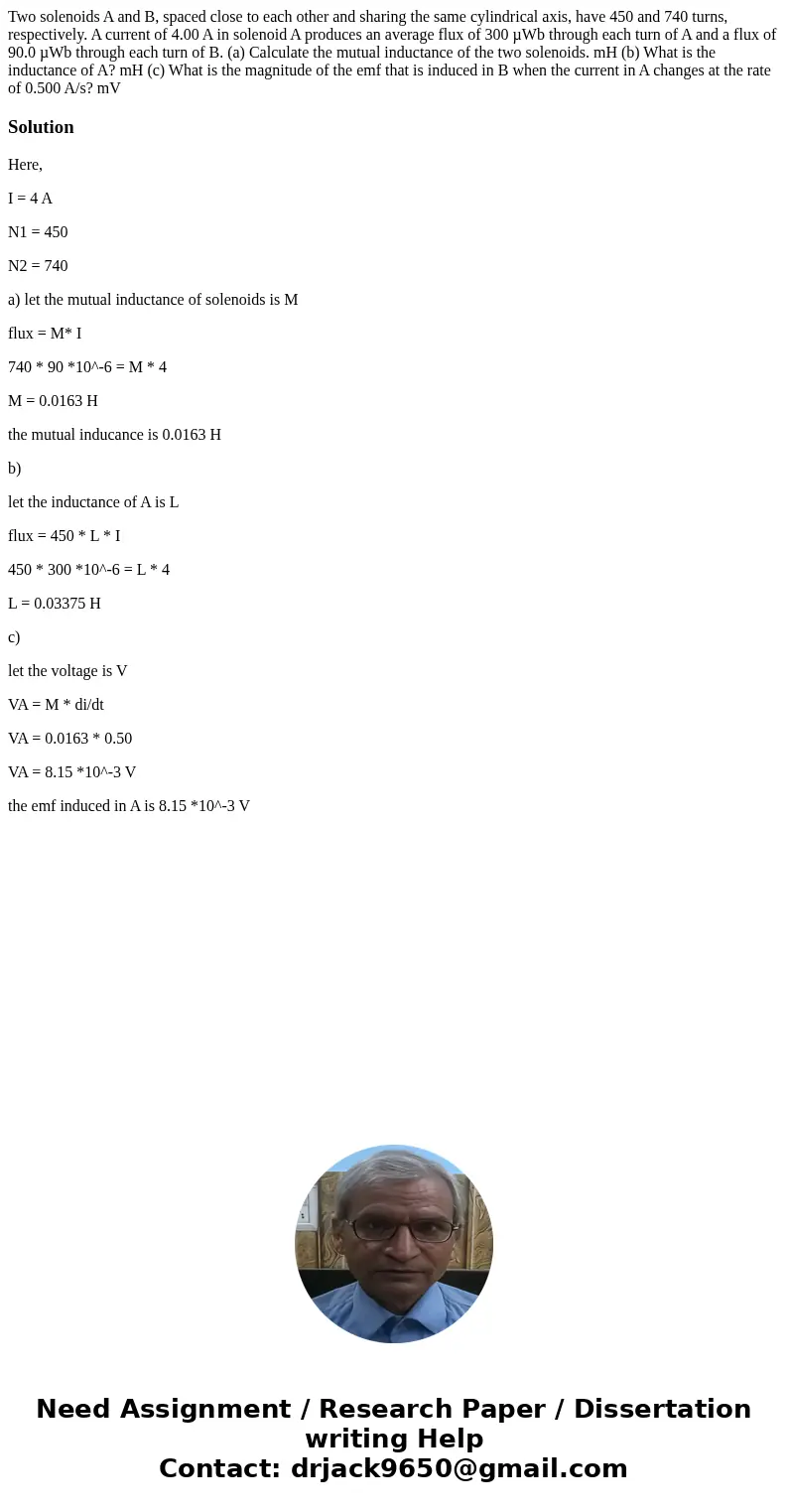 Two solenoids A and B, spaced close to each other and sharing the same cylindrical axis, have 450 and 740 turns, respectively. A current of 4.00 A in solenoid A Two solenoids A and B, spaced close to each other and sharing the same cylindrical axis, have 450 and 740 turns, respectively. A current of 4.00 A in solenoid A