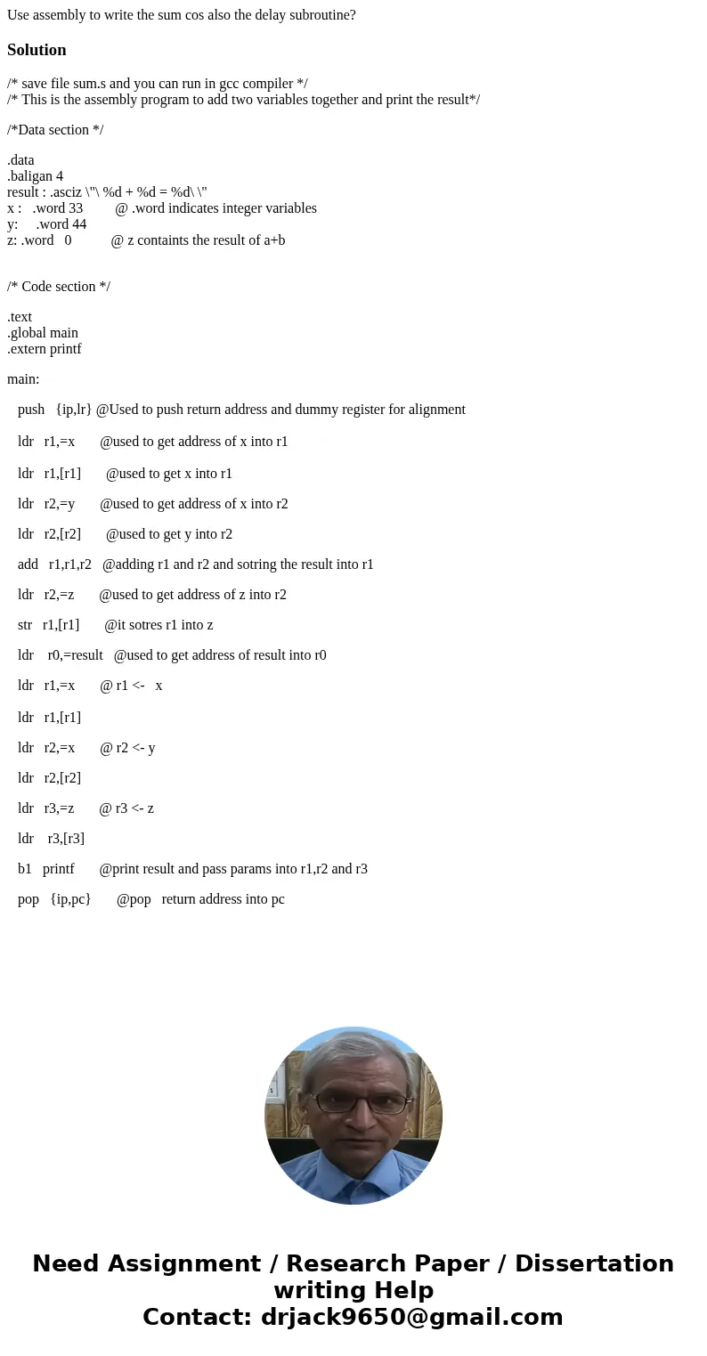 Use assembly to write the sum cos also the delay subroutine?Solution/* save file sum.s and you can run in gcc compiler */ /* This is the assembly program to ad  Use assembly to write the sum cos also the delay subroutine?Solution/* save file sum.s and you can run in gcc compiler */ /* This is the assembly program to ad