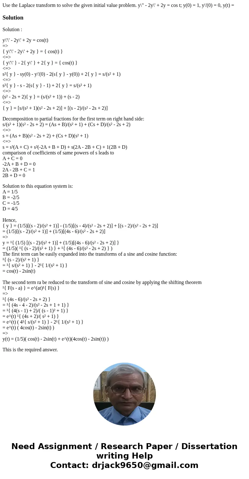 Use the Laplace transform to solve the given initial value problem. y\  Use the Laplace transform to solve the given initial value problem. y\