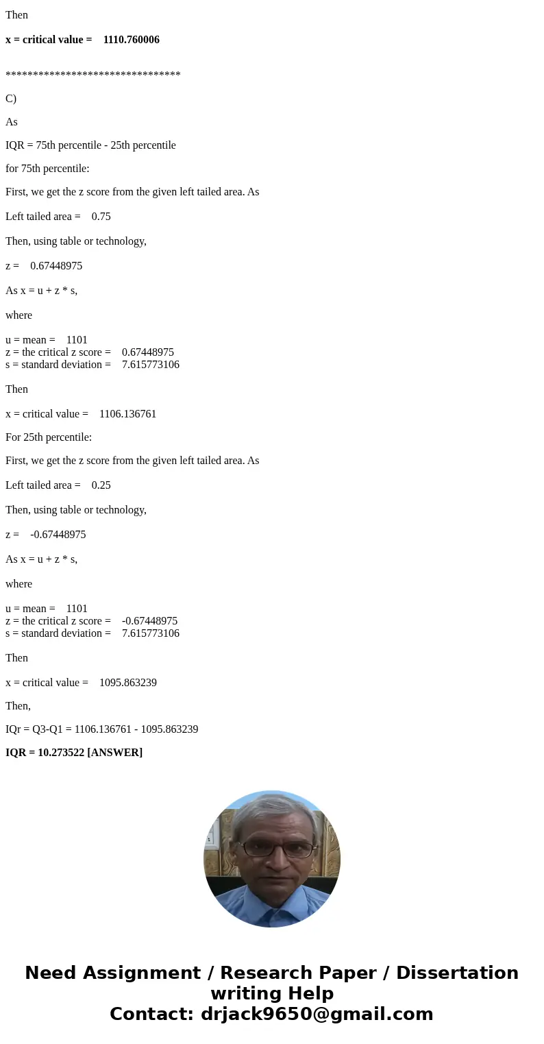 Use the normal model N (1101,58) for the weights of the steers. A) What weight represents the 57th quartile? B) What weight represents the 90th quartile? C) Wha Use the normal model N (1101,58) for the weights of the steers. A) What weight represents the 57th quartile? B) What weight represents the 90th quartile? C) Wha