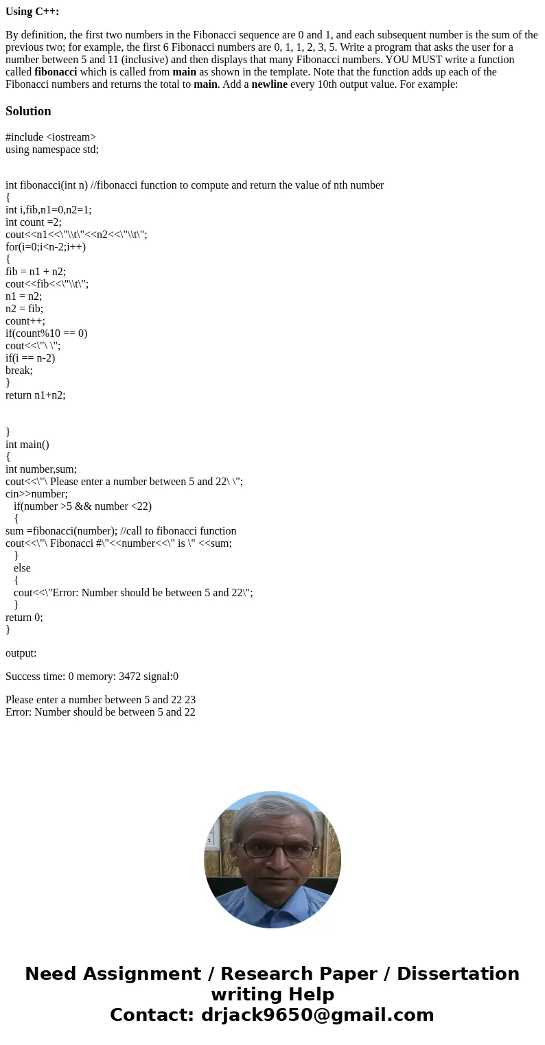 Using C++: By definition, the first two numbers in the Fibonacci sequence are 0 and 1, and each subsequent number is the sum of the previous two; for example, t Using C++: By definition, the first two numbers in the Fibonacci sequence are 0 and 1, and each subsequent number is the sum of the previous two; for example, t