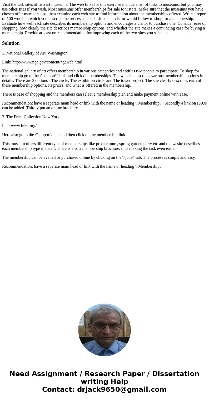Visit the web sites of two art museums. The web links for this exercise include a list of links to museums, but you may use other sites if you wish. Most museum Visit the web sites of two art museums. The web links for this exercise include a list of links to museums, but you may use other sites if you wish. Most museum